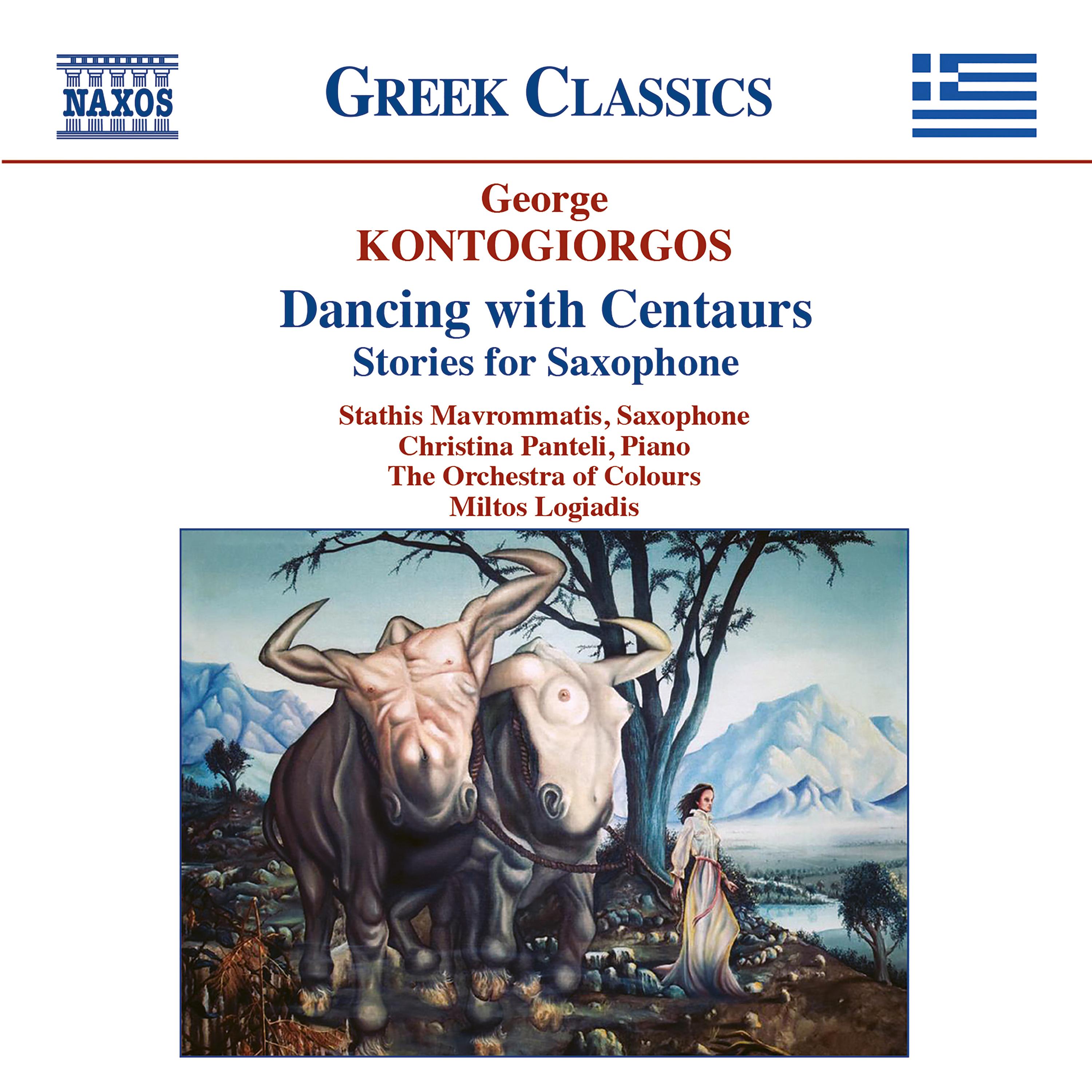 KONTOGIORGOS, G.: Dancing with Centaurs / Concertino, "Testosterone" / Ringtone / Night Walk (Mavrommatis, Panteli, Orchestra of Colours, Logiadis)