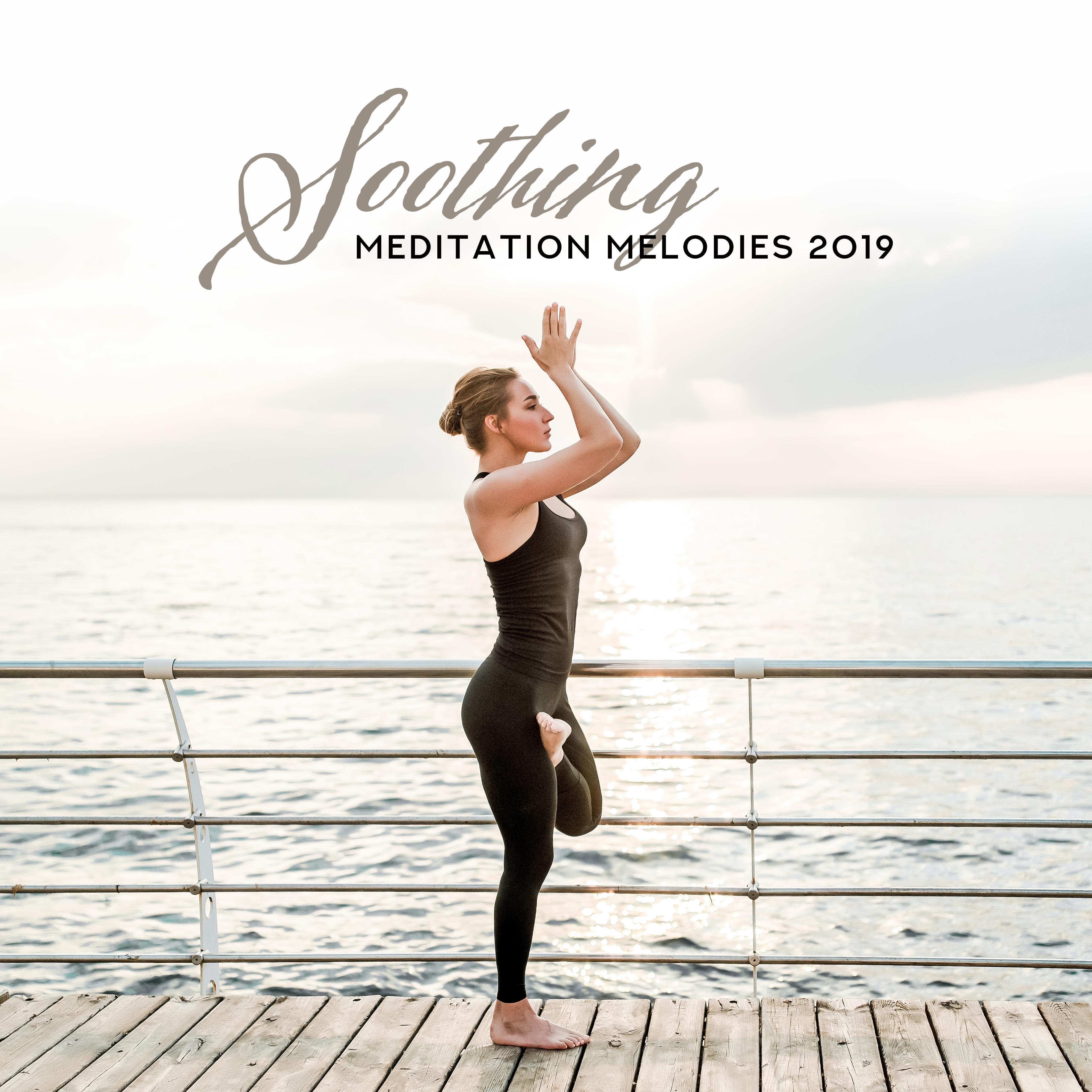 Soothing Meditation Melodies 2019  New Age Ambient  Nature Music Created for Deep Yoga Session  Relaxation Moments, Regain Inner Harmony  Balance, Heal Chakras, Zen, Mantra