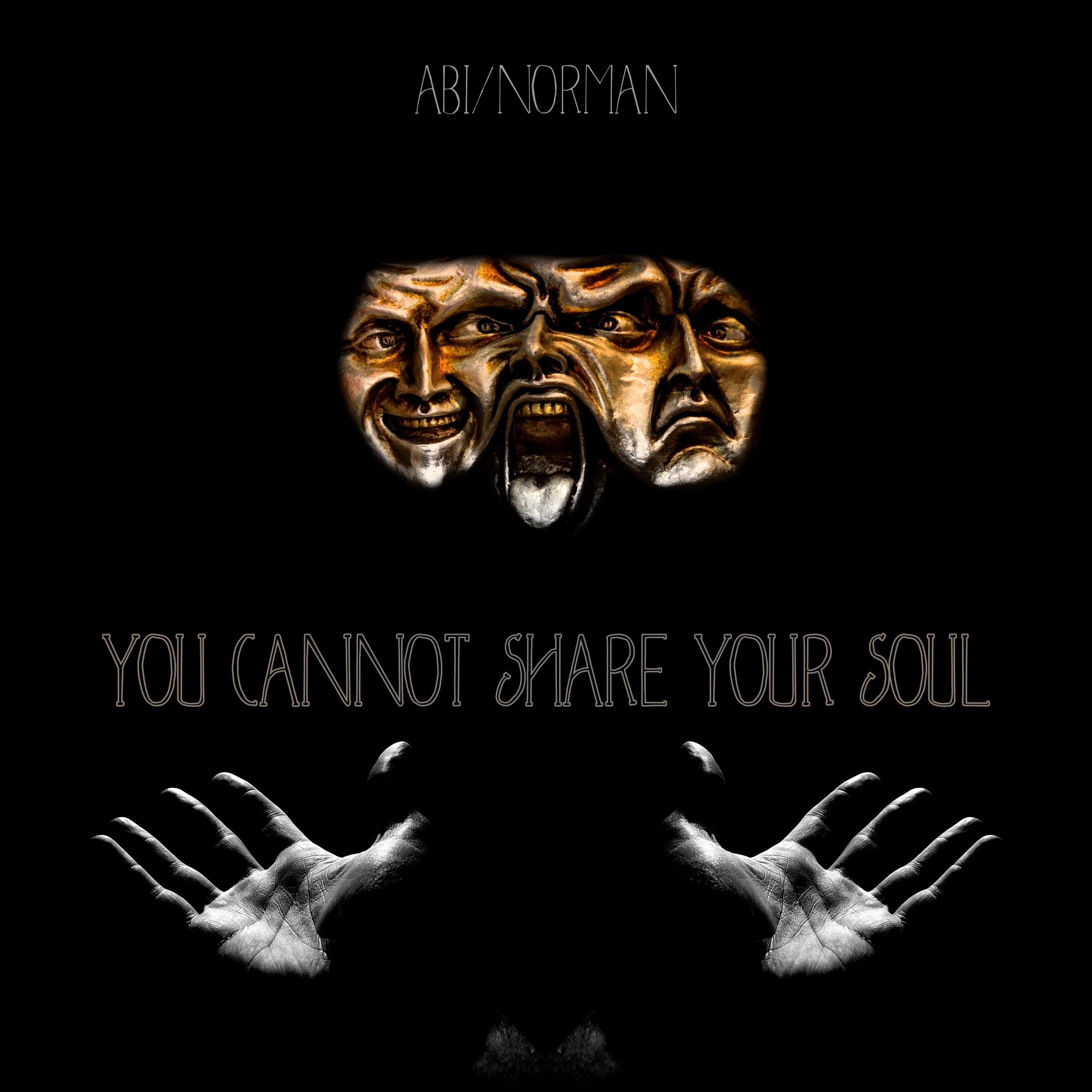 You Cannot Share Your Soul