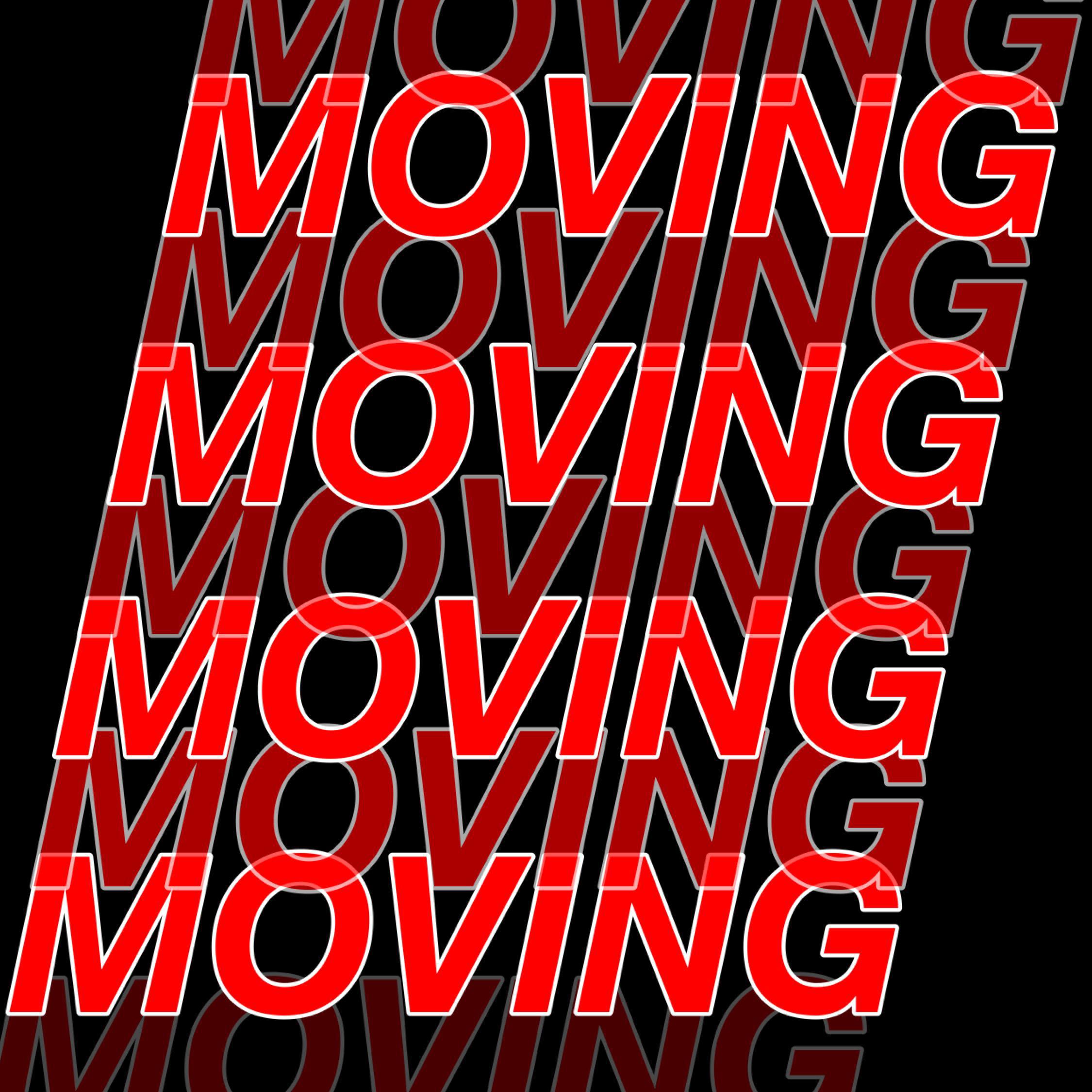 Moving!