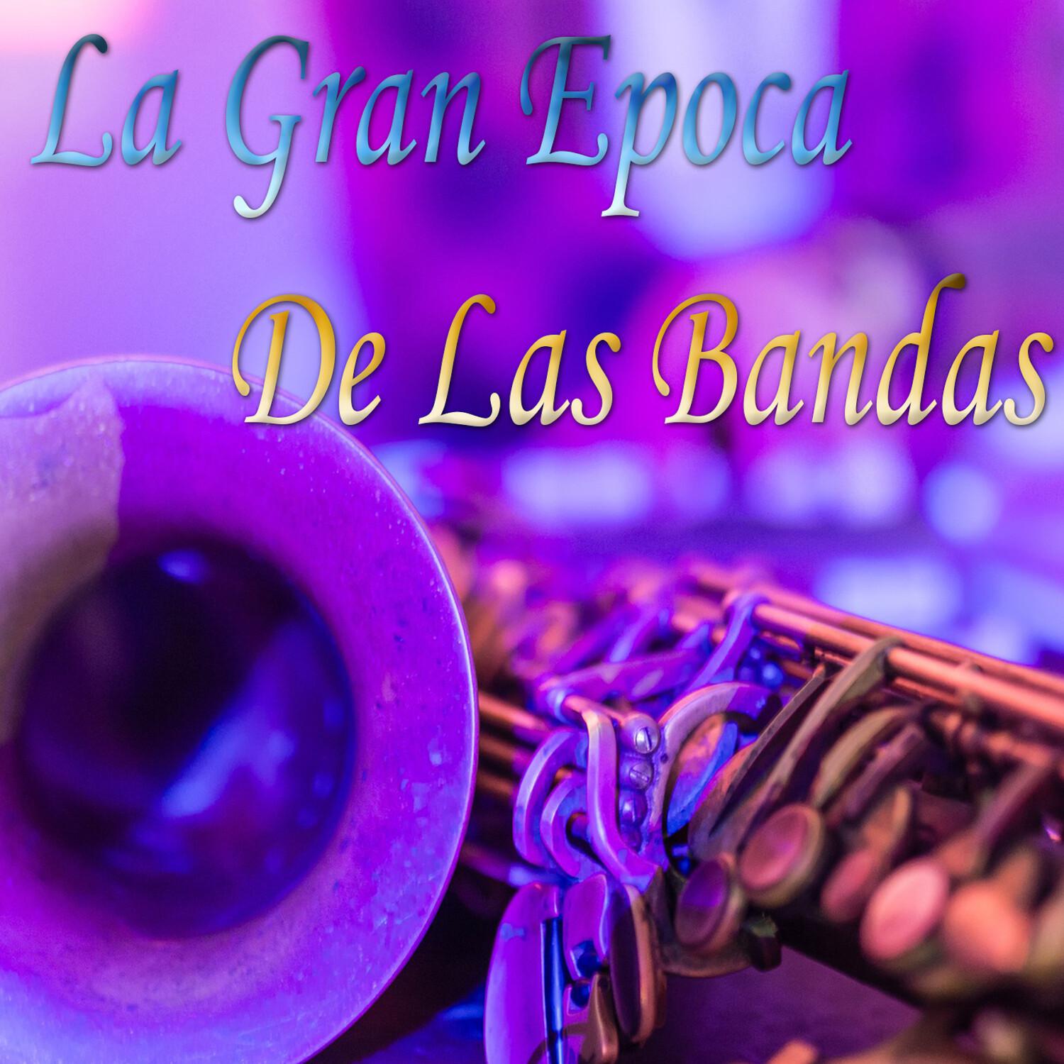 La Gran Epoca de las Bandas