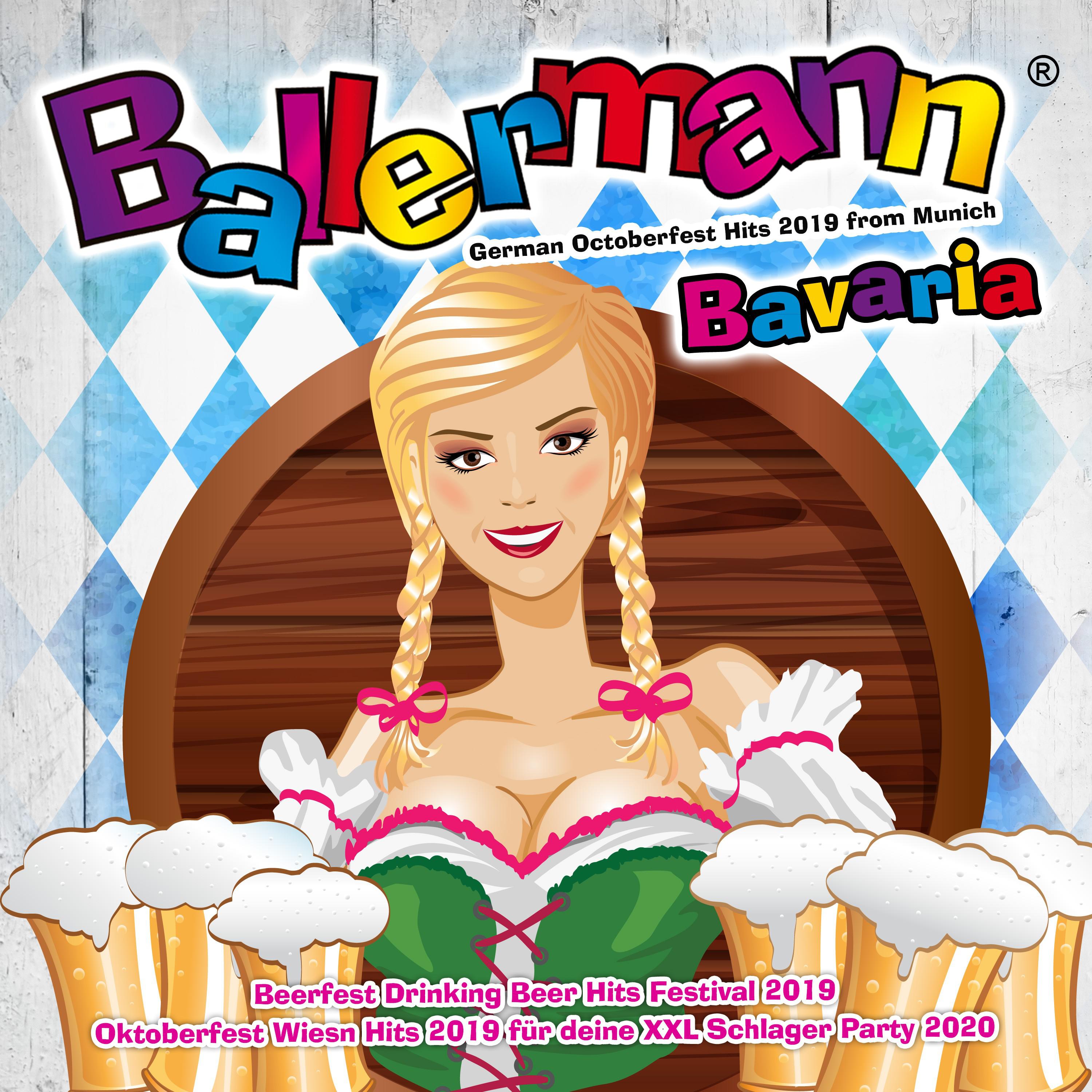 Ballermann Bavaria - 2019 Octoberfest Beerfest Hits from Munich - German Beer Drinking Festival 2019 Hits (International Oktoberfest Wiesn Hits 2019 Fest - Xxl Schlager Music Party Songs 2020)