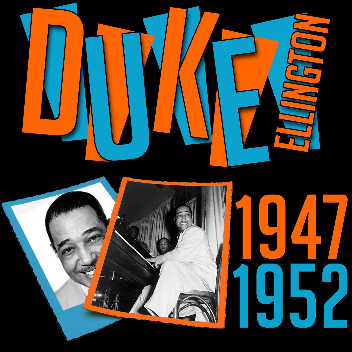 Duke Ellington 1947-1952