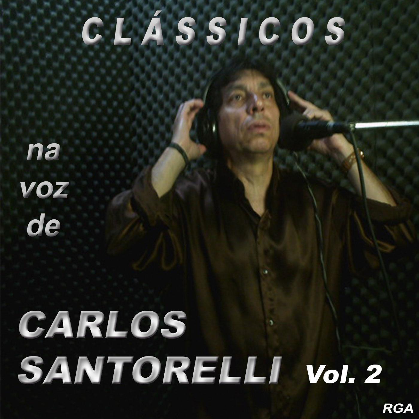 Cla ssicos Na Voz de Carlos Santorelli, Vol. 2