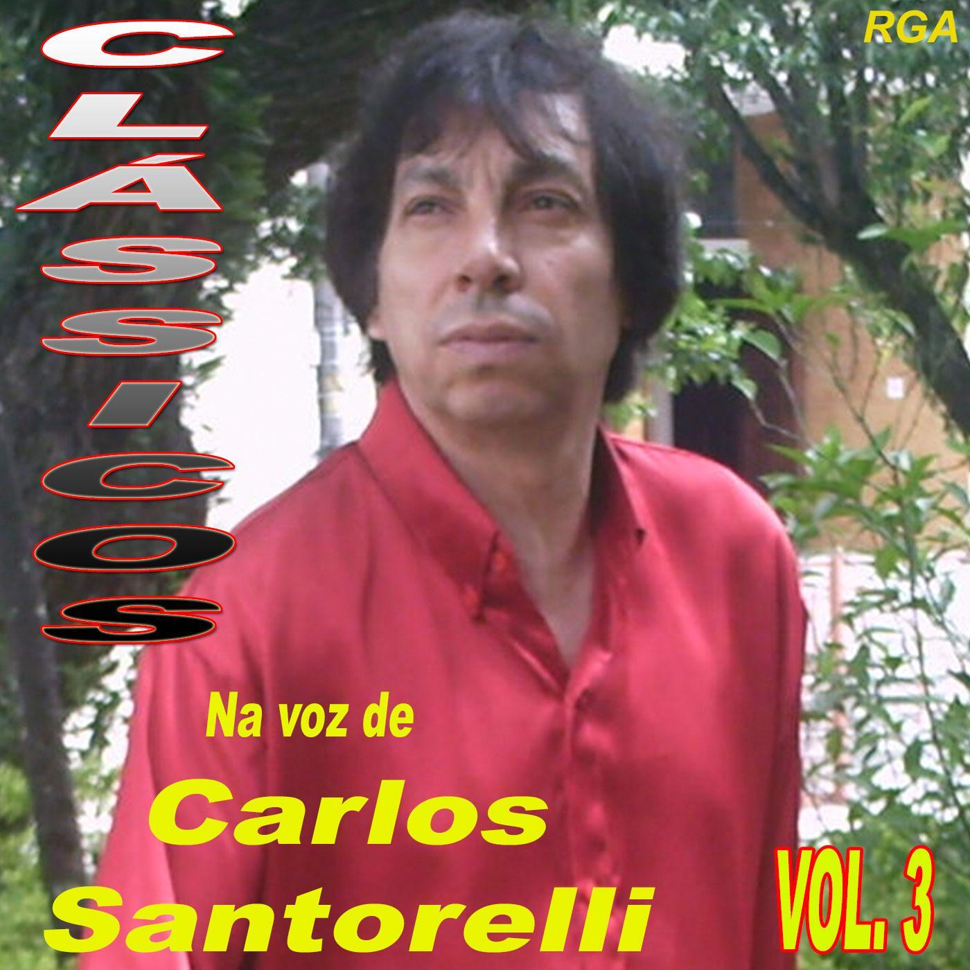 Cla ssicos Na Voz de Carlos Santorelli, Vol. 3