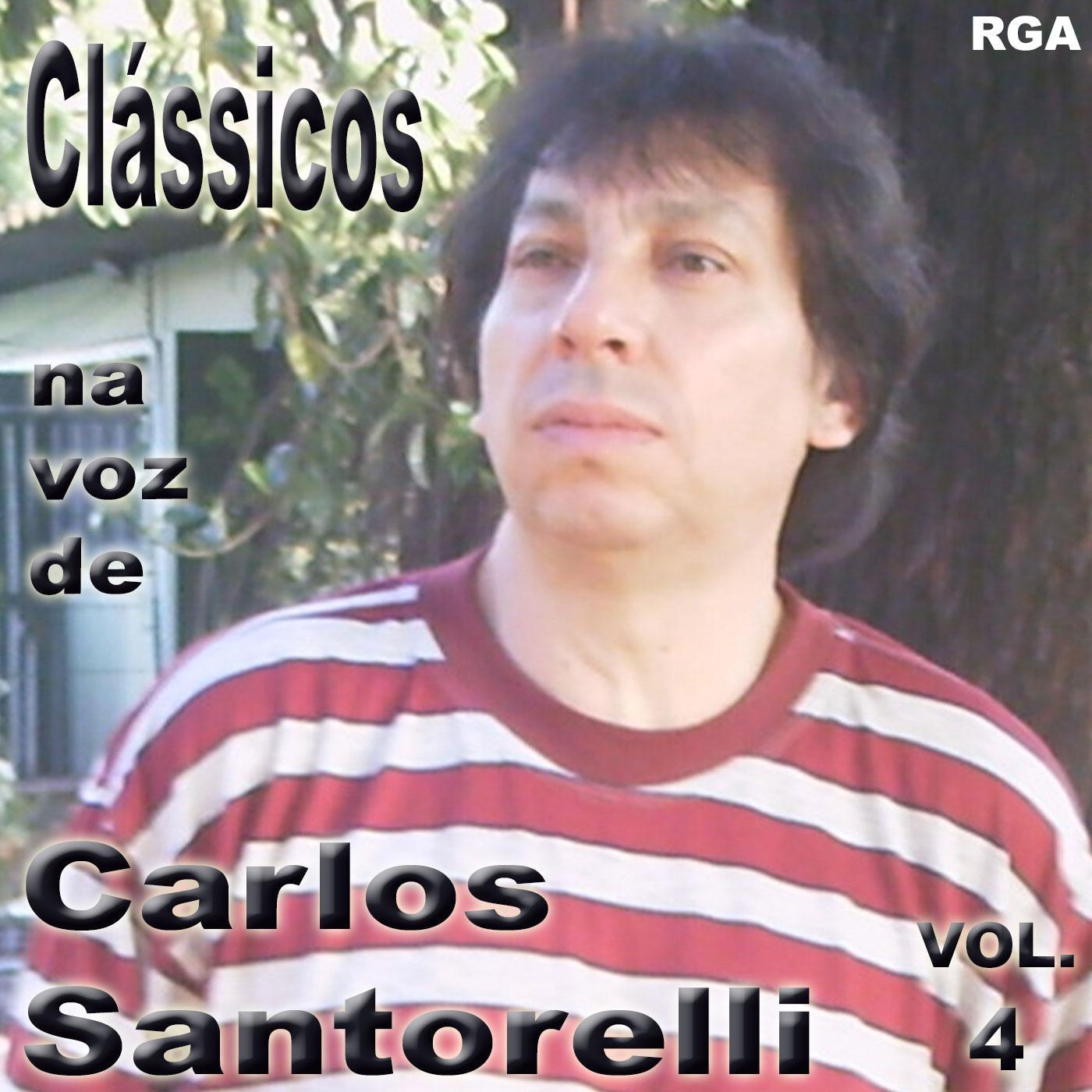 Cla ssicos Na Voz de Carlos Santorelli, Vol. 4