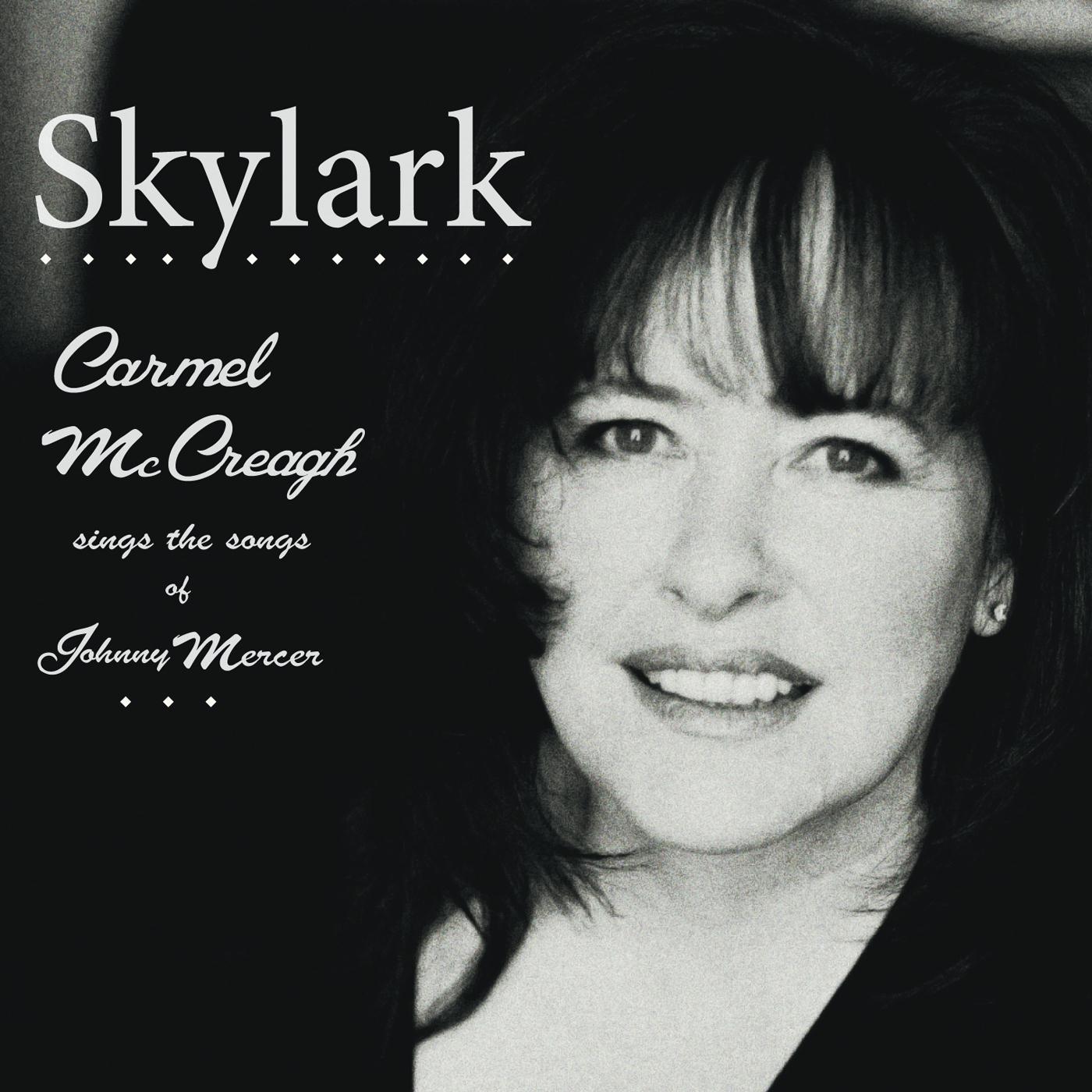 Skylark: Carmel McCreagh Sings the Songs of Johnny Mercer