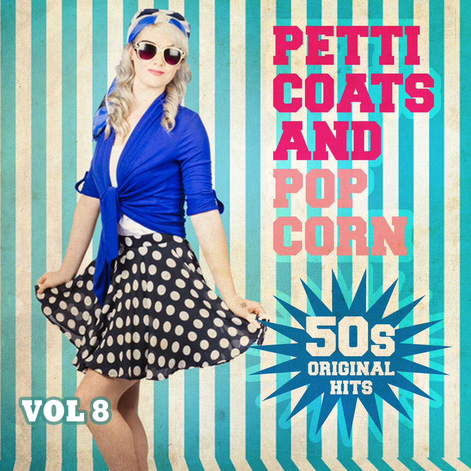 Petticoats and Popcorn - 50s Original Hits, Vol. 8