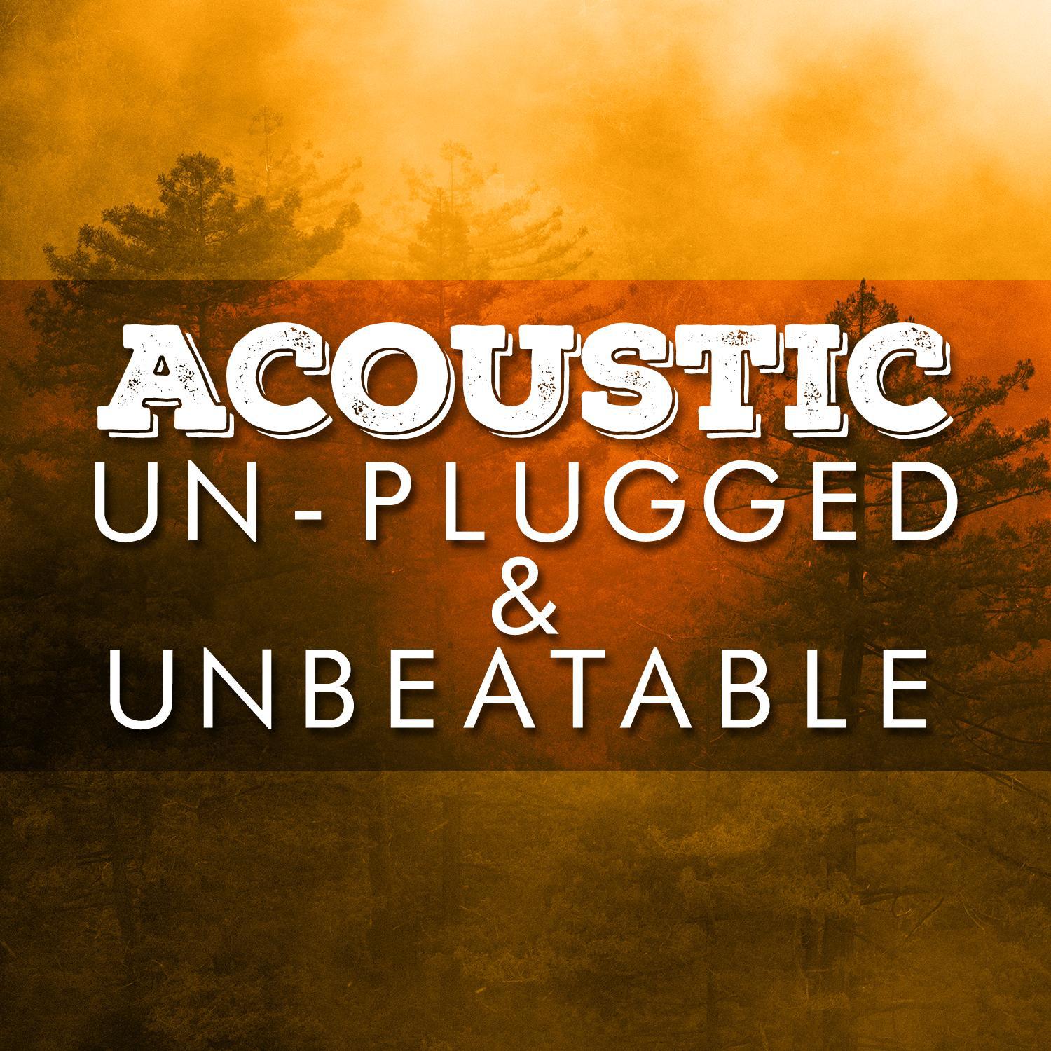 Acoustic Un-Plugged & Unbeatable