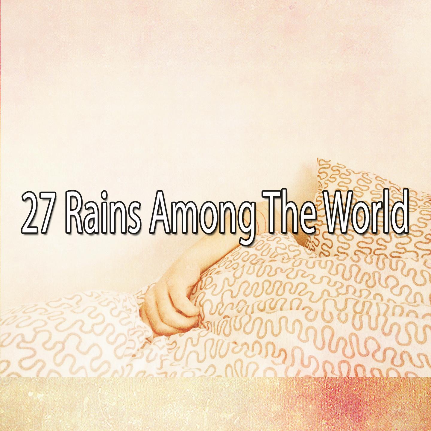 27 Rains Among the World