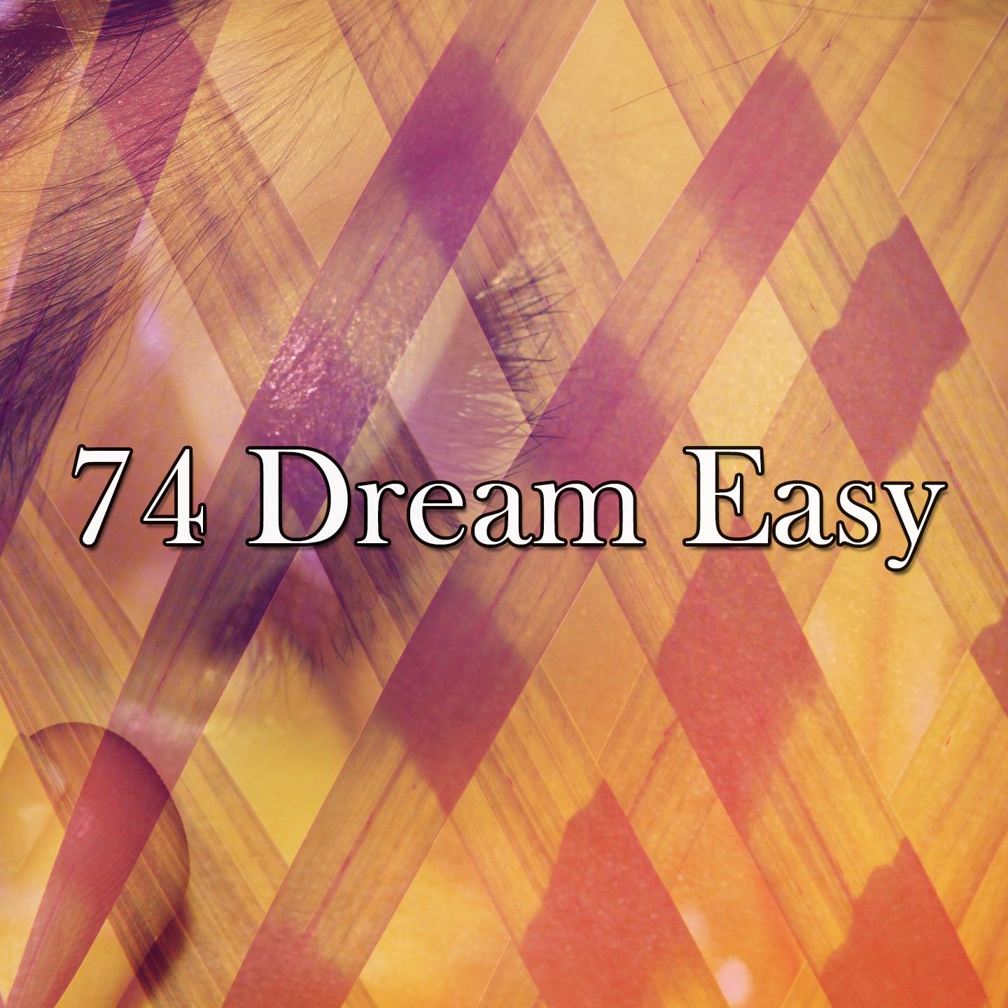 74 Dream Easy
