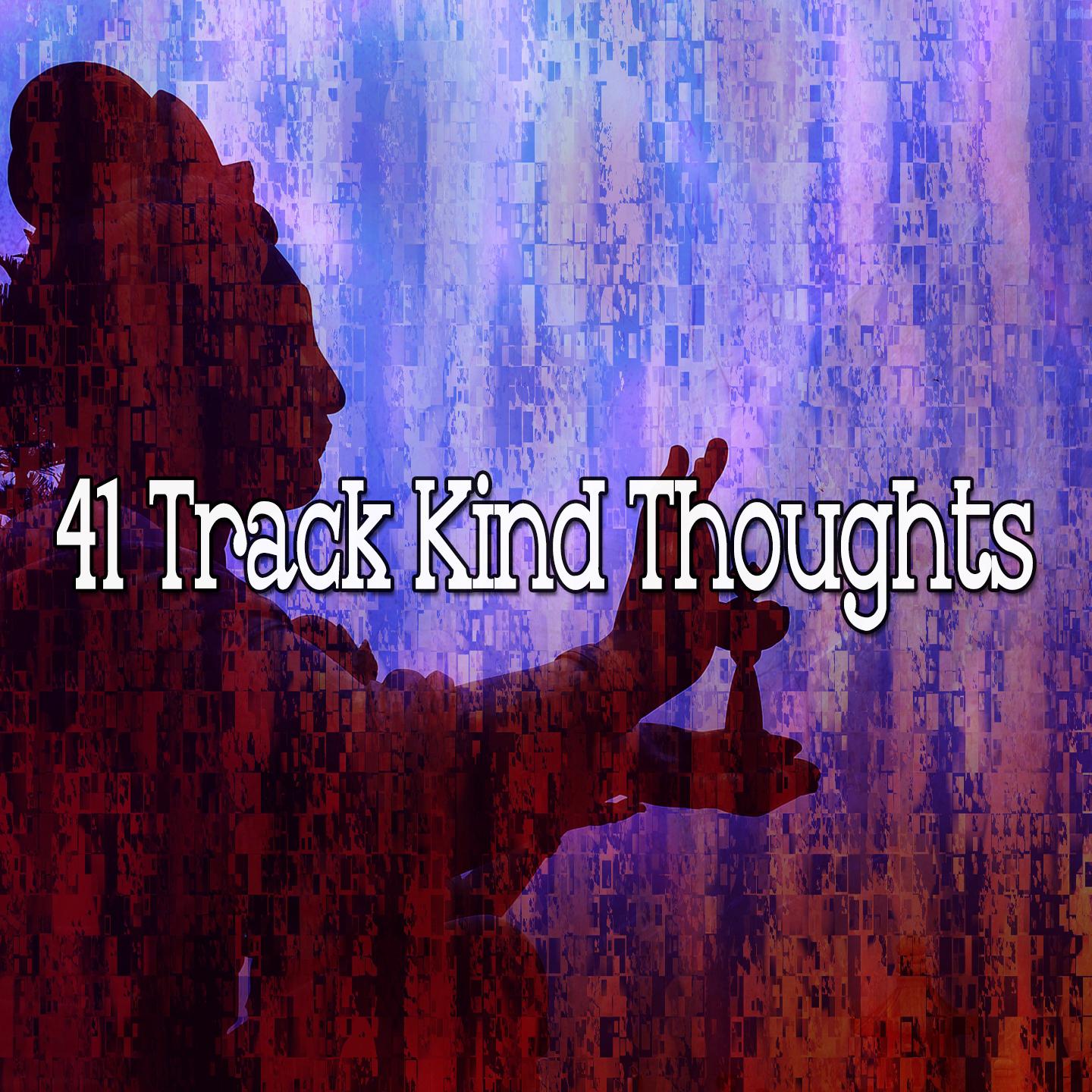 41 Track Kind Thoughts