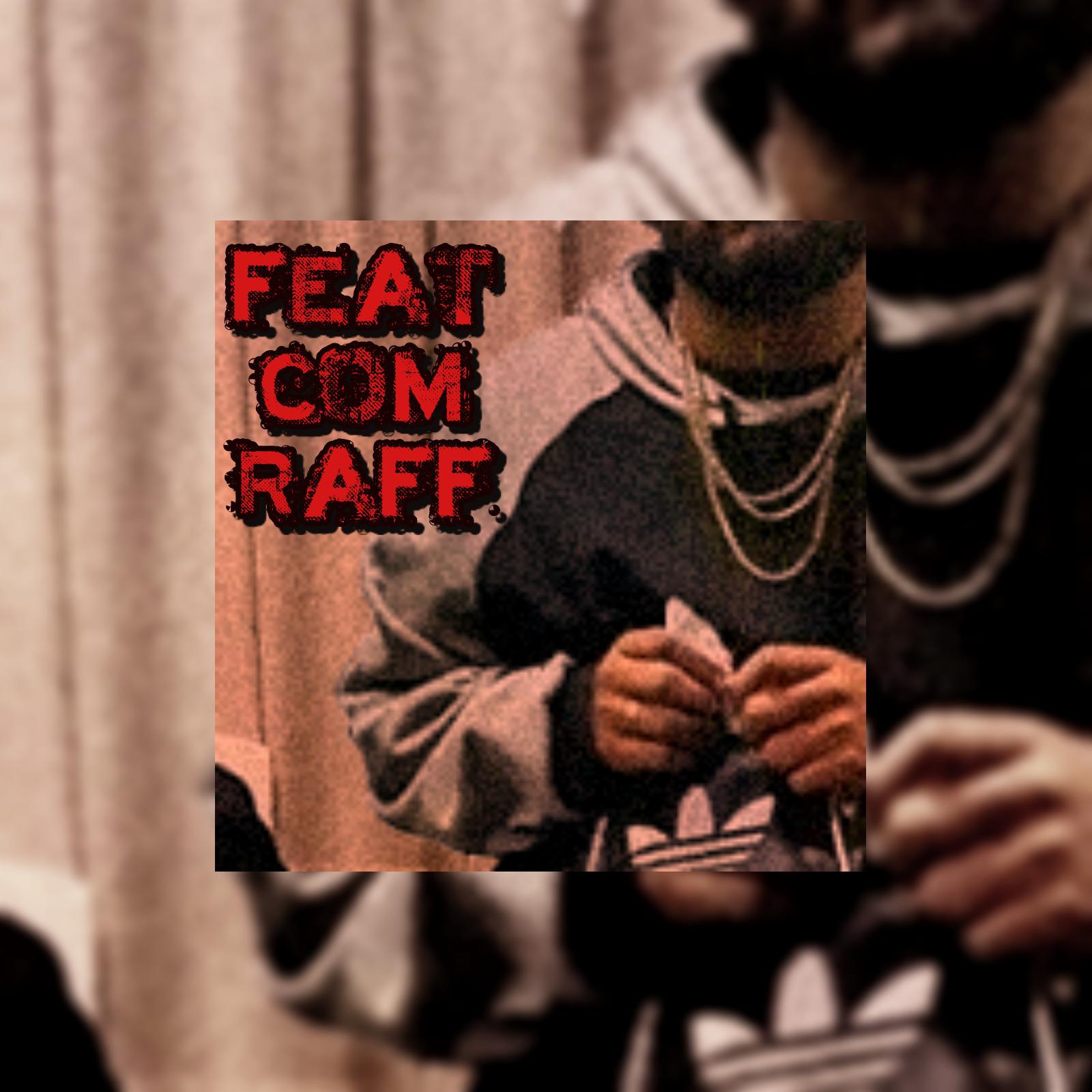Feat Com Raff