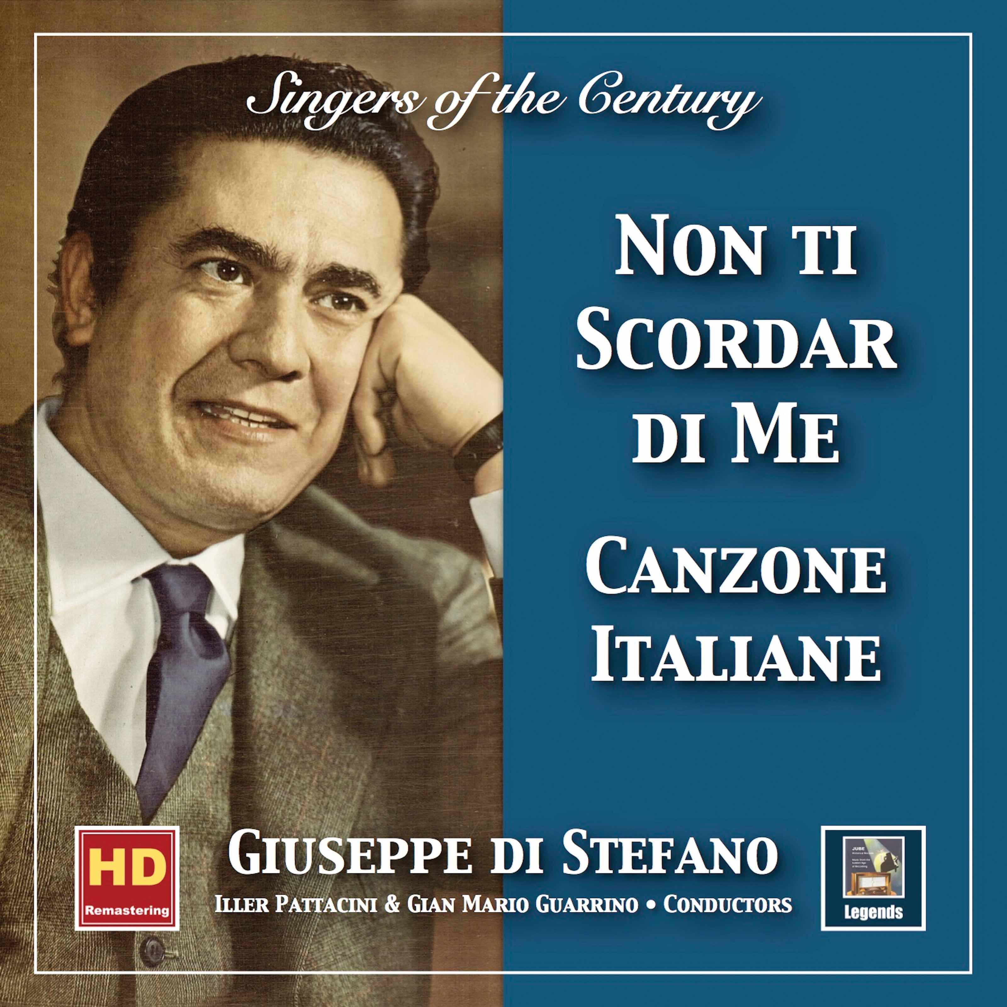 Singers of the Century: Giuseppe di Stefano Canzone italiane " Non ti scordar di me" 2019 Remaster