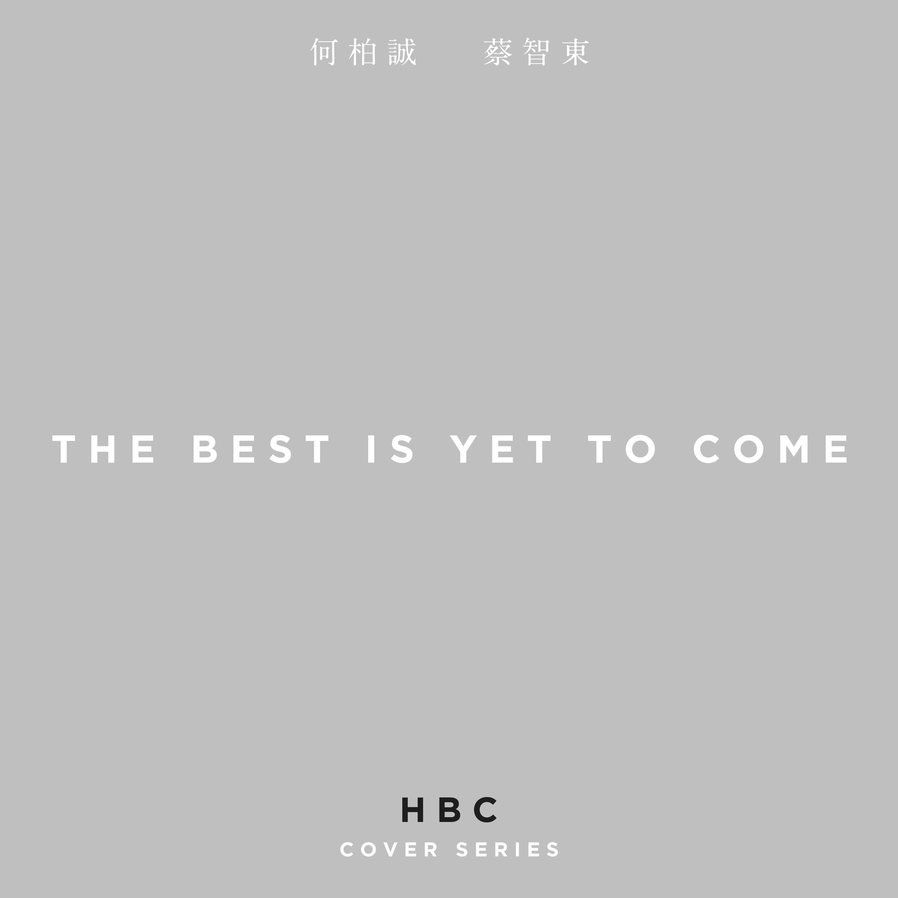 The Best Is Yet To Come