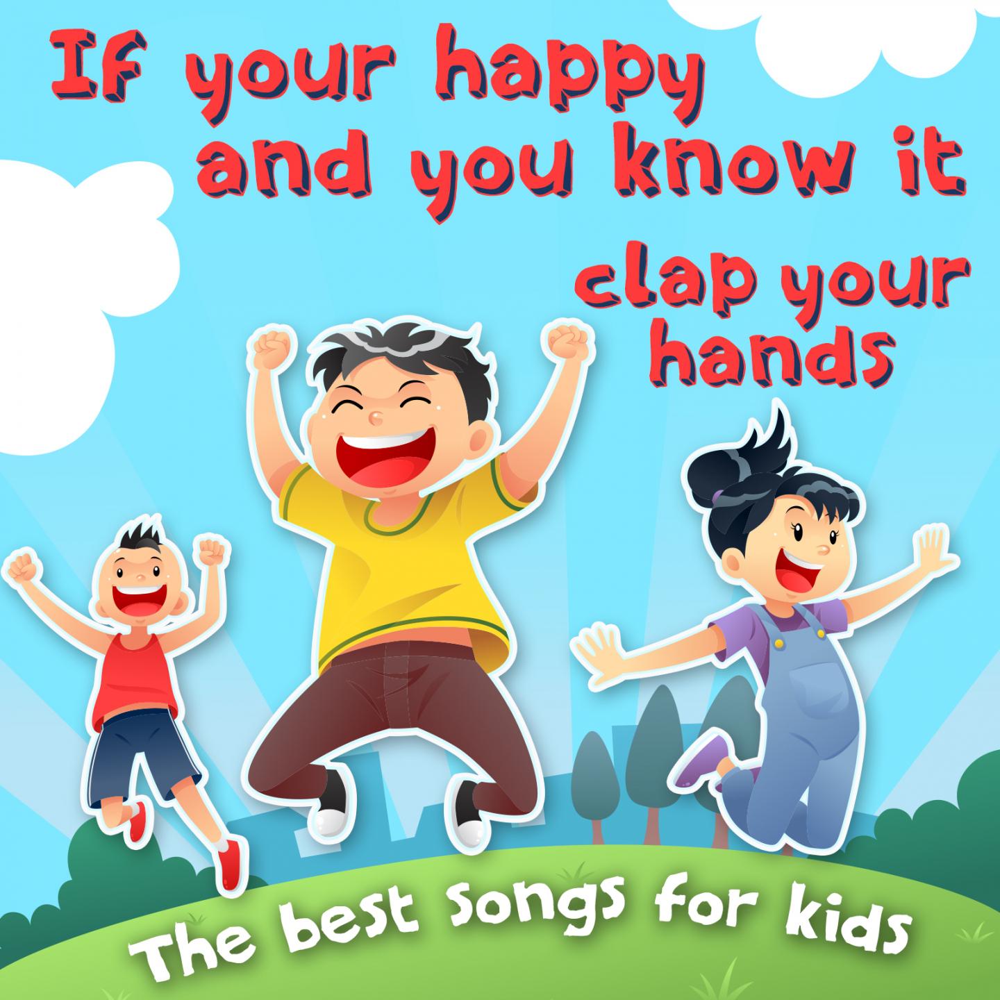 If You're Happy and You Know It (Clap Your Hands) (The Best Songs for Kids)