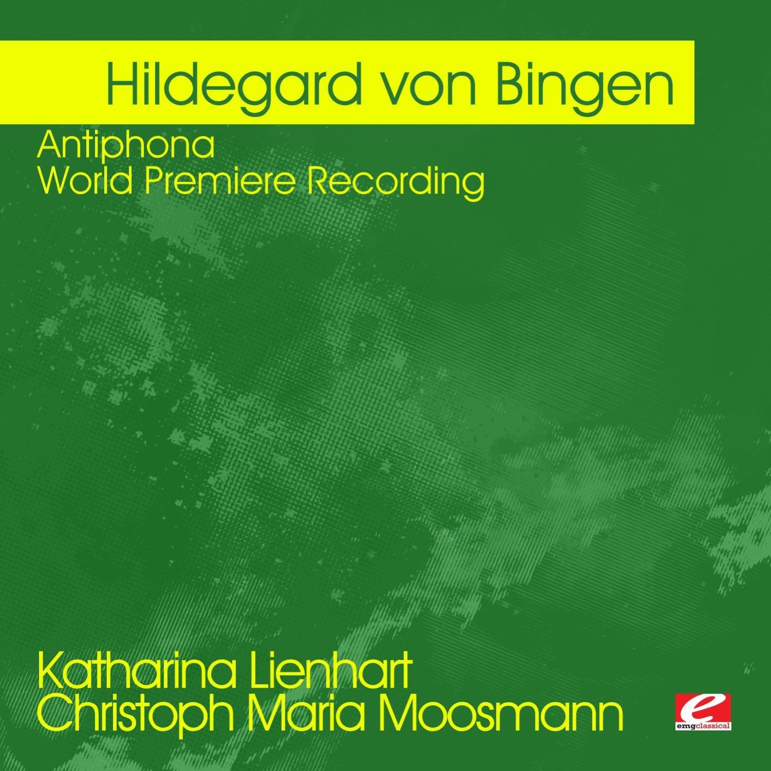 von Bingen: Antiphona - World Premiere Recording (Digitally Remastered)