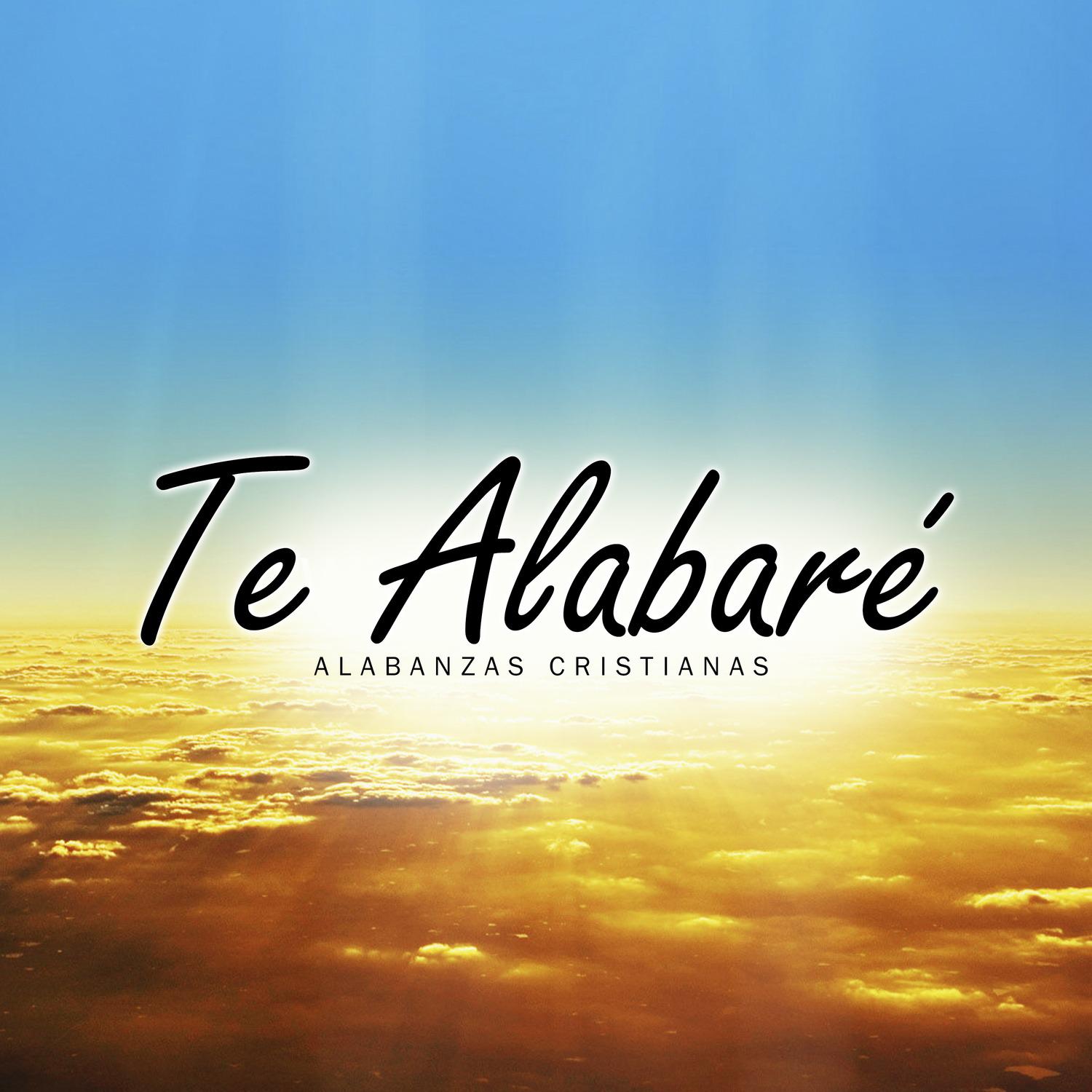 Te Alabare Alabanzas Cristianas