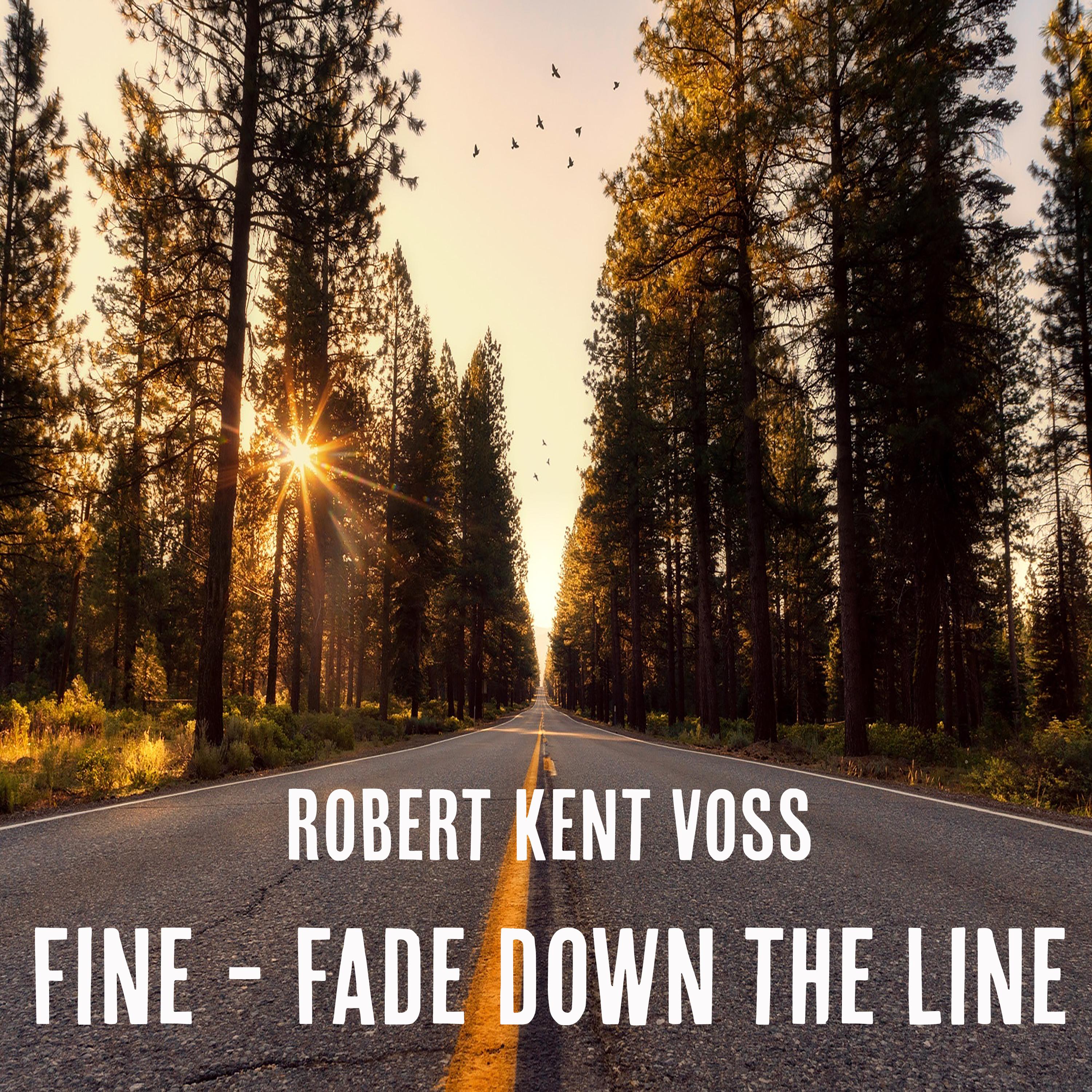 Fine / Fade Down the Line