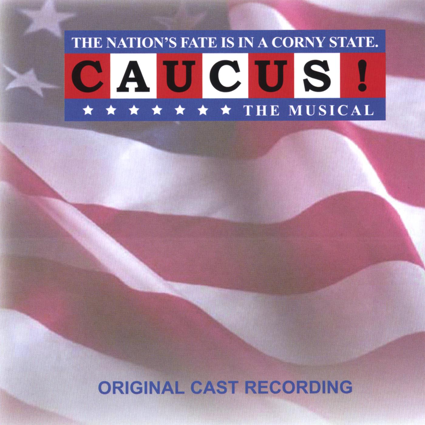 Caucus! The Musical - Original Cast Recording