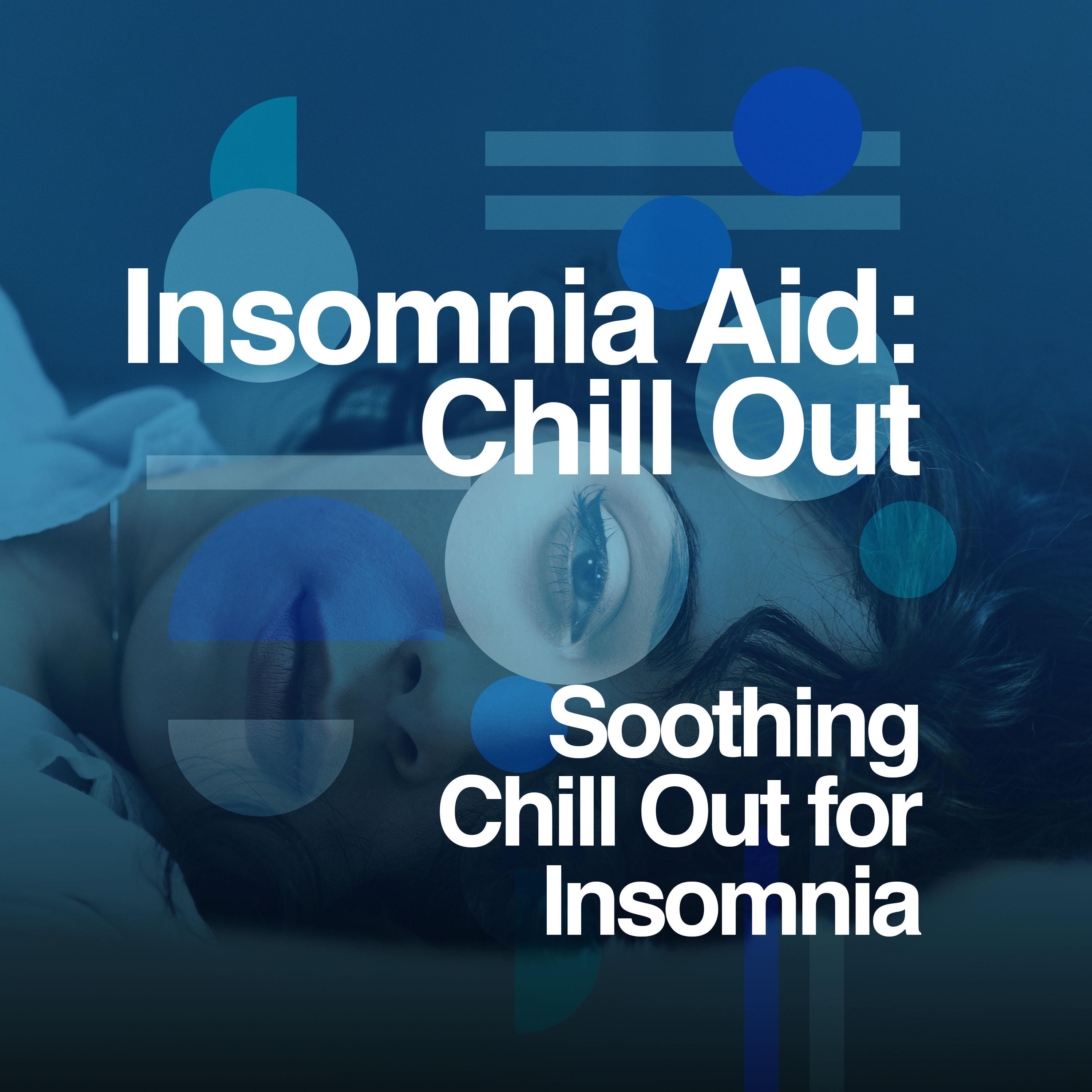 Insomnia Aid: Chill Out
