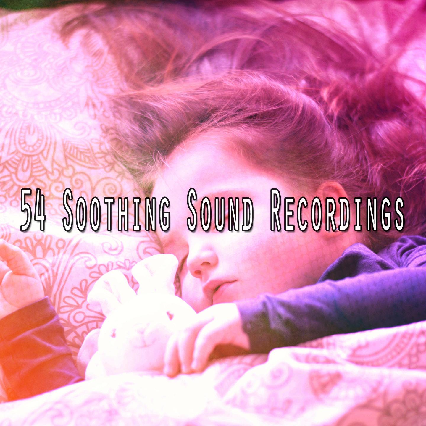 54 Soothing Sound Recordings