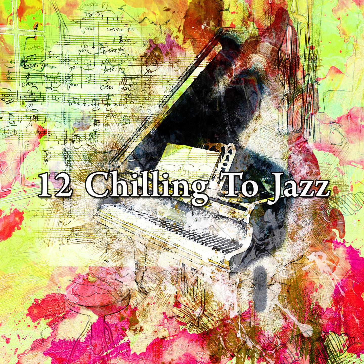 12 Chilling to Jazz