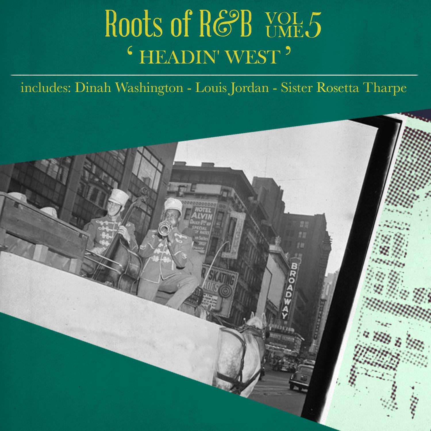 Roots of R & B, Vol. 5 - Headin' West