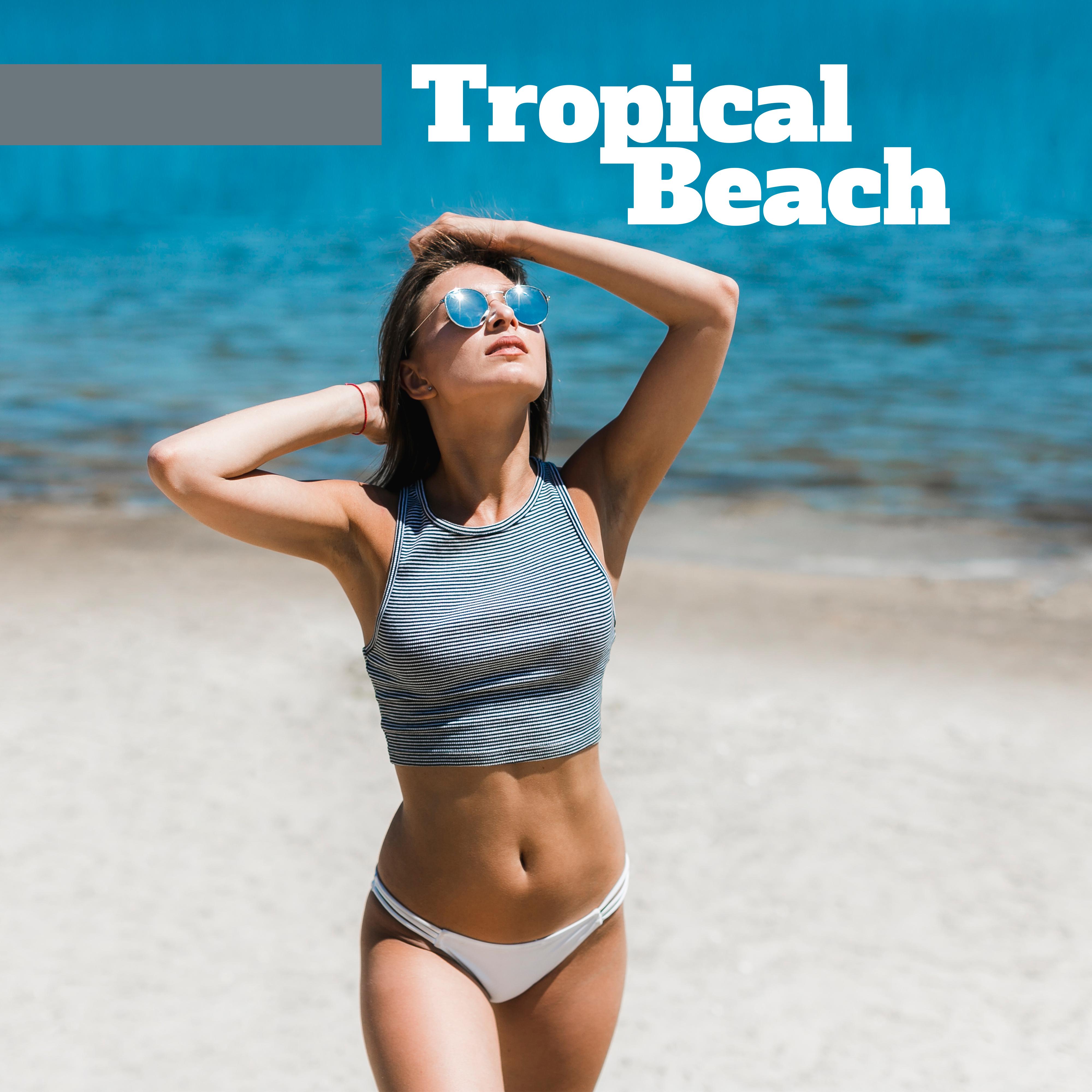 Tropical Beach: Chill Out 2019, Relax, Summertime 2019, Ambient Songs, Summer Rest, Lounge