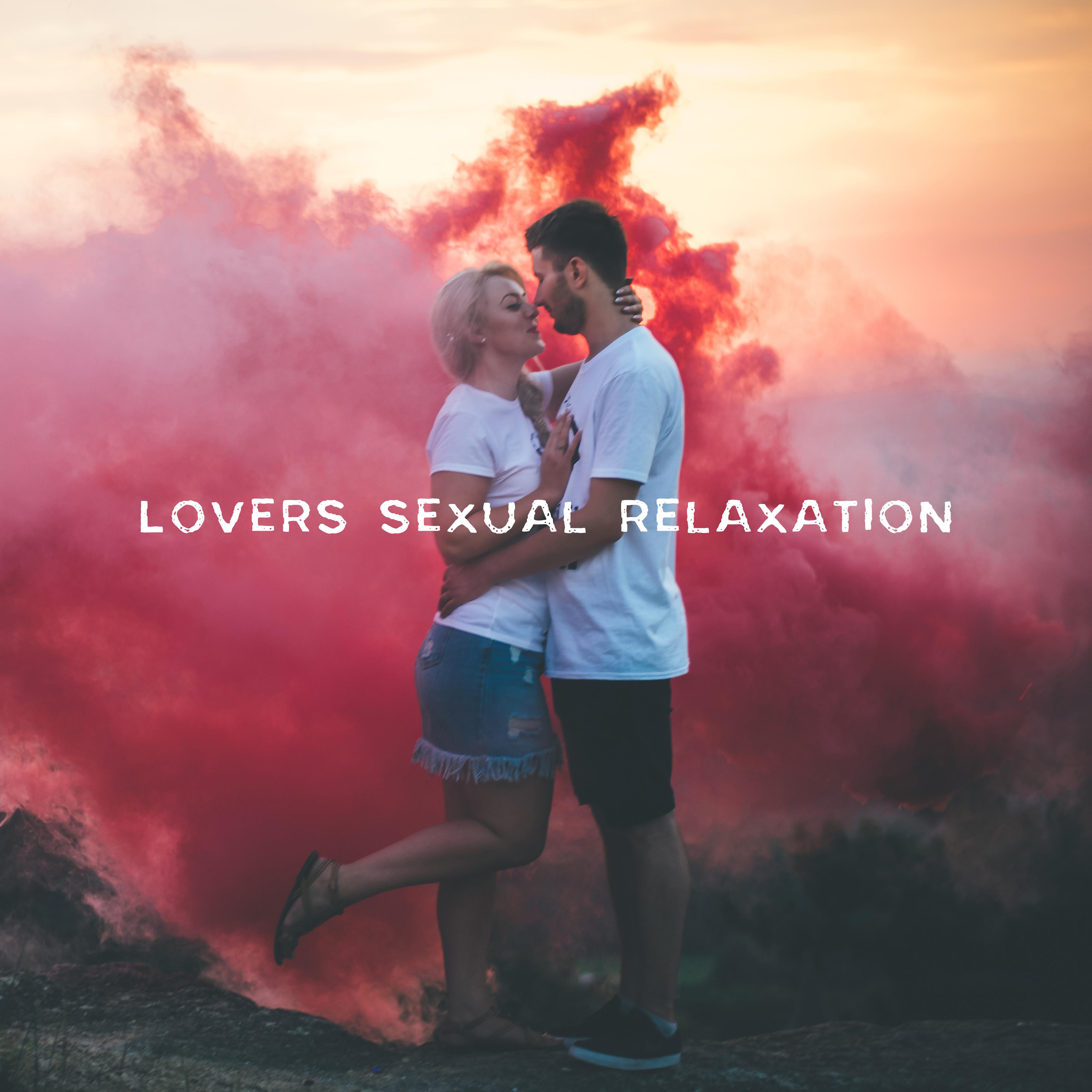 Lovers ****** Relaxation: 2019 Deep Ambient Erotic Music for Intimate Moments, Relaxation with Stimulating Hot Oil Massage, Bath Together & Tantric *** All Night Long