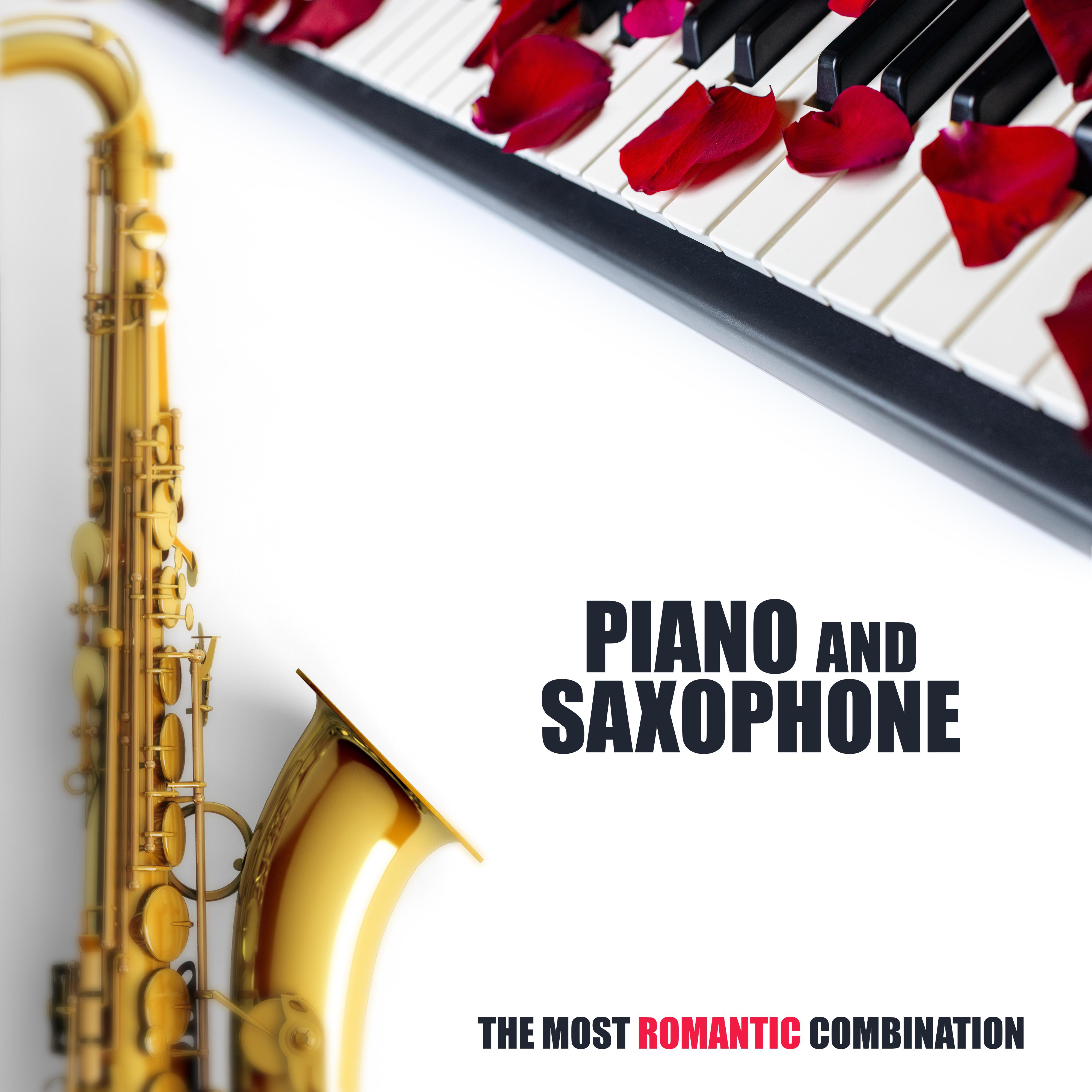 Piano and Saxophone  The Most Romantic Combination: 2019 Sensual Smooth Instrumental Jazz Music Mix for Only Romantic Moments, Couple' s Blissful Time, Dinner Full of Love, Intimate Moments