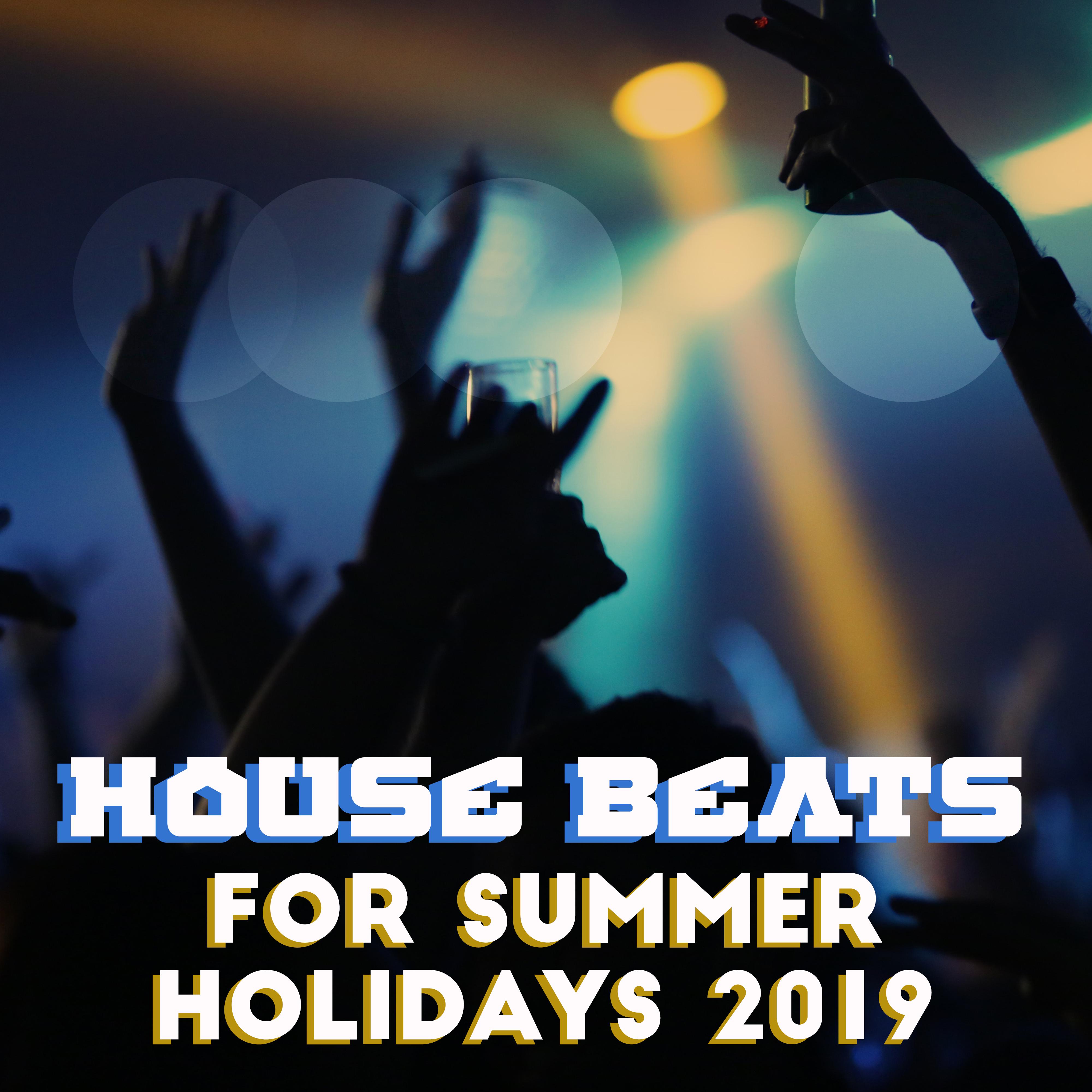 House Beats for Summer Holidays 2019