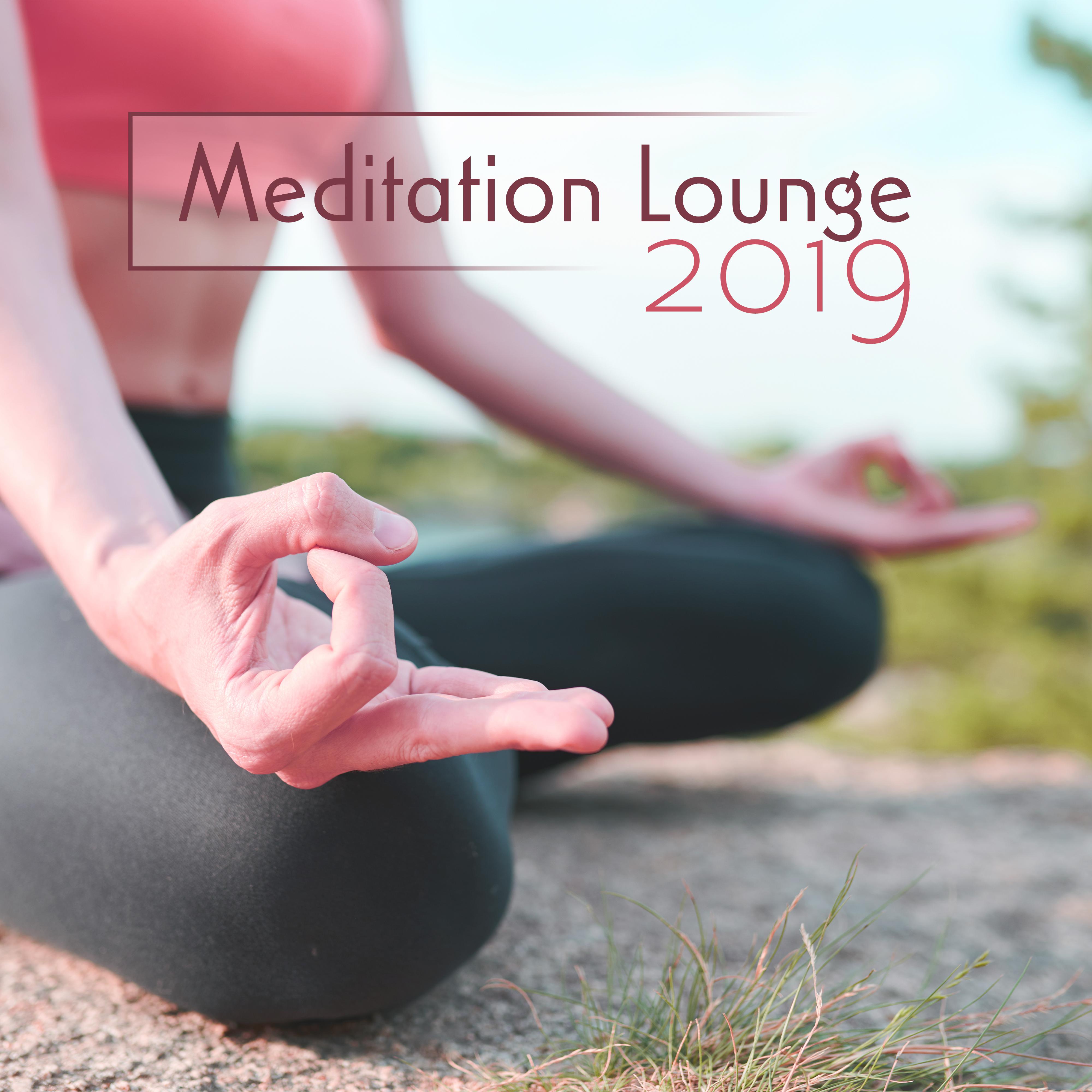 Meditation Lounge 2019: New Age Ambient & Nature Music Mix for Deep Yoga Contemplations & Relaxation, Heal Your Body & Mind, Spiritual Soul Journey