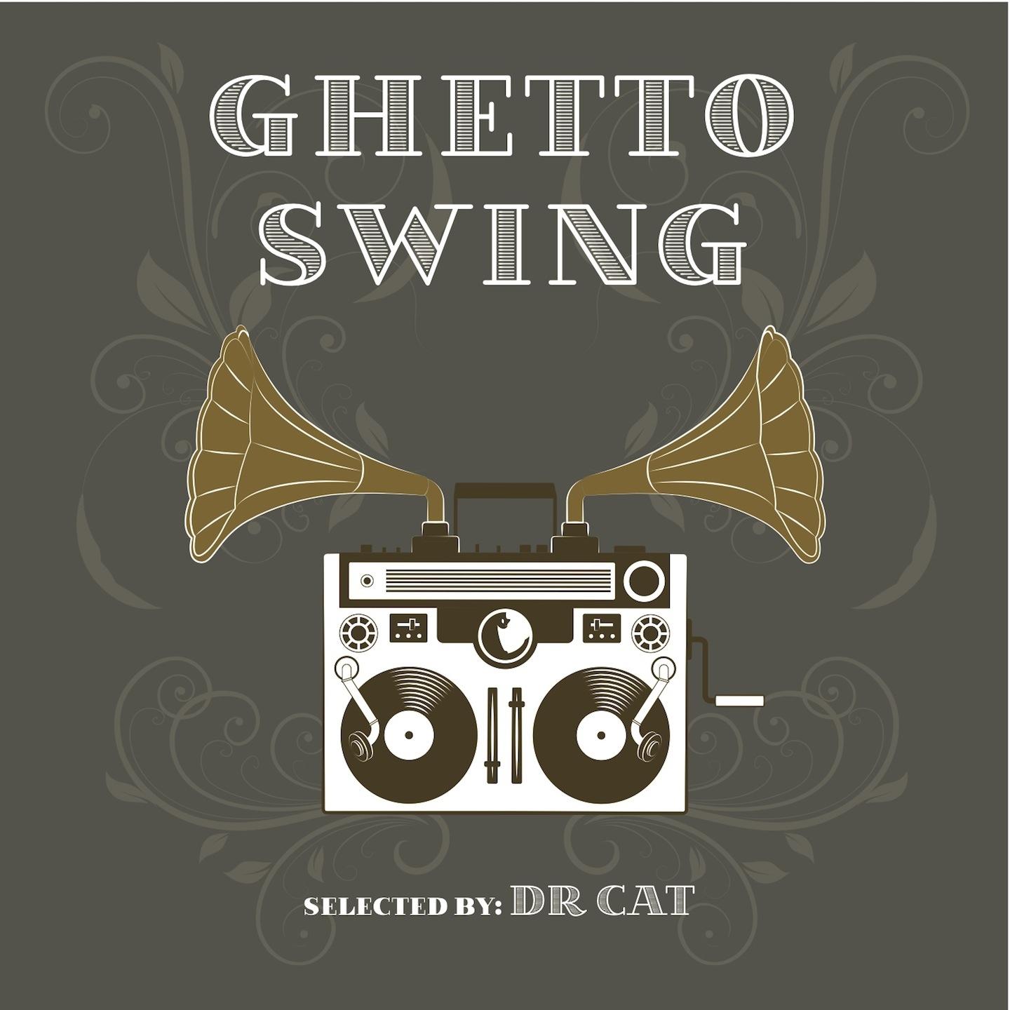 Ghetto Swing (Selected By Dr Cat)