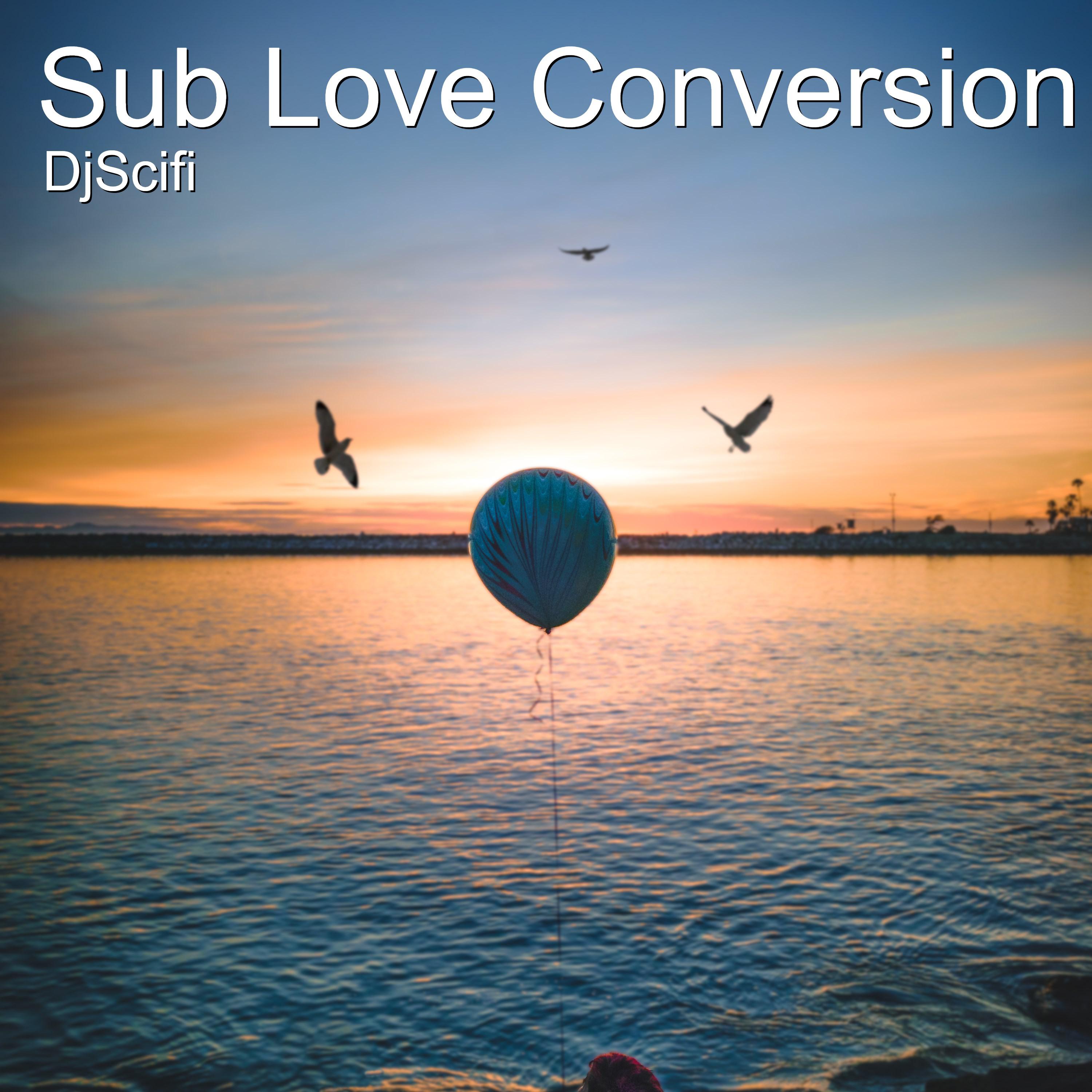 Sub Love Conversion