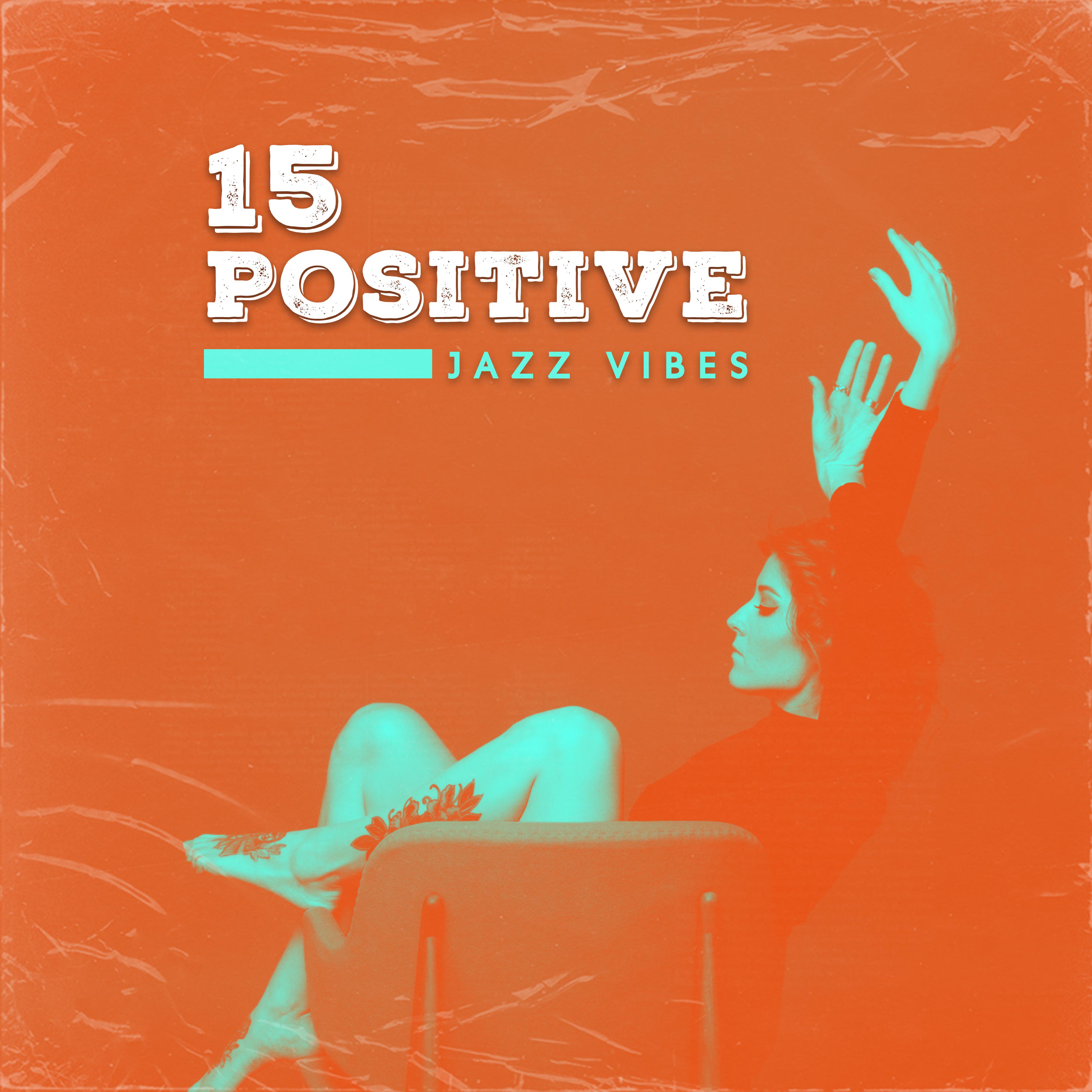 15 Positive Jazz Vibes Music That' ll Lift Your Spirit, Improve Mood and Motivate You to Act