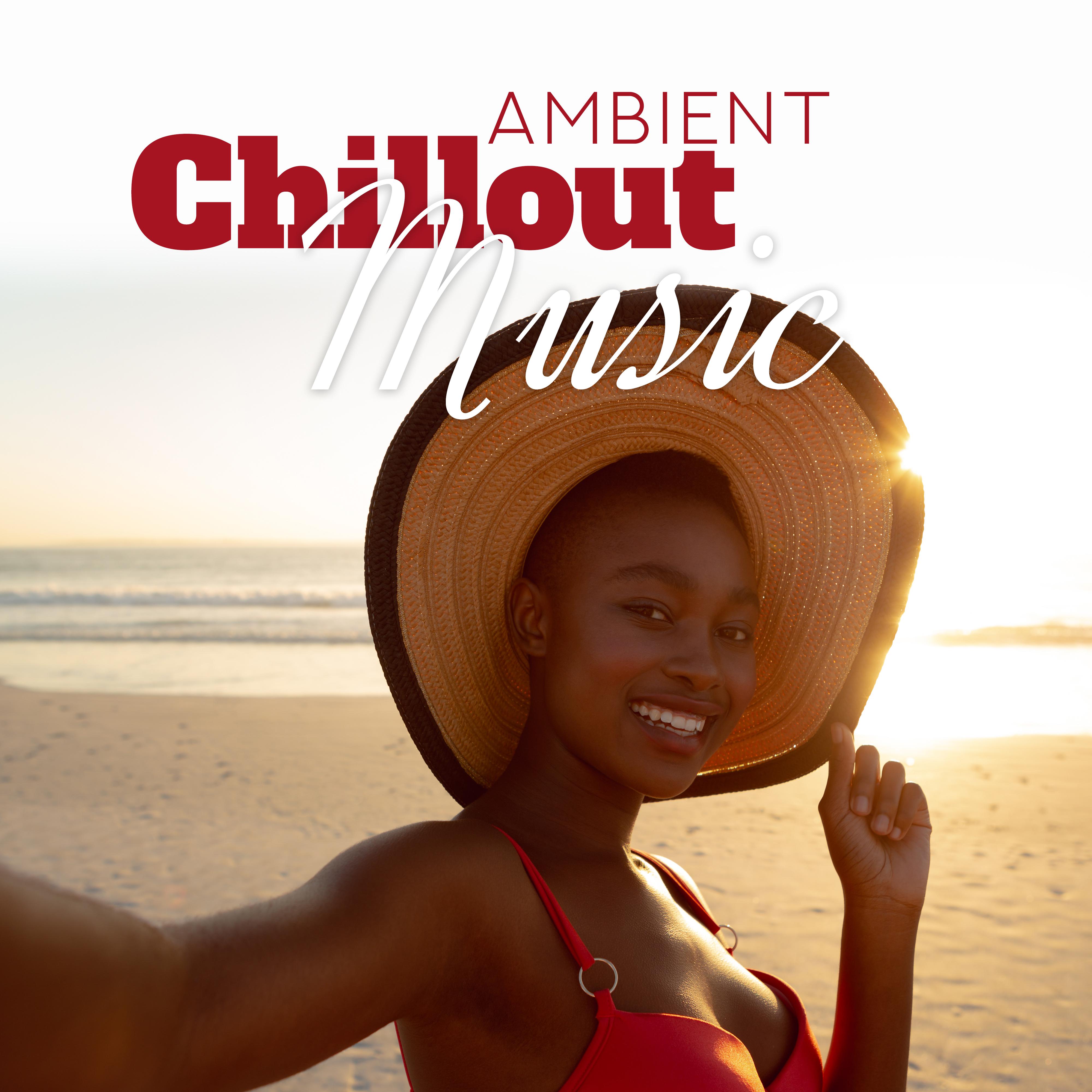 Ambient Chillout Music: Deeply Relaxing Electronic Vibes to Chill Out and Rest