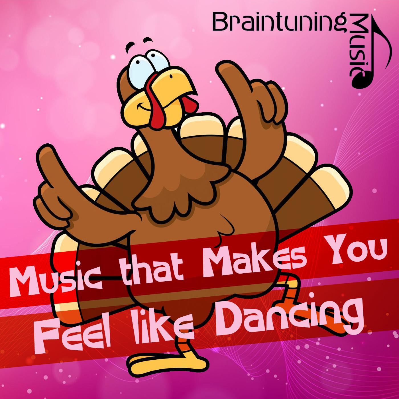 Music that Makes You Feel like Dancing