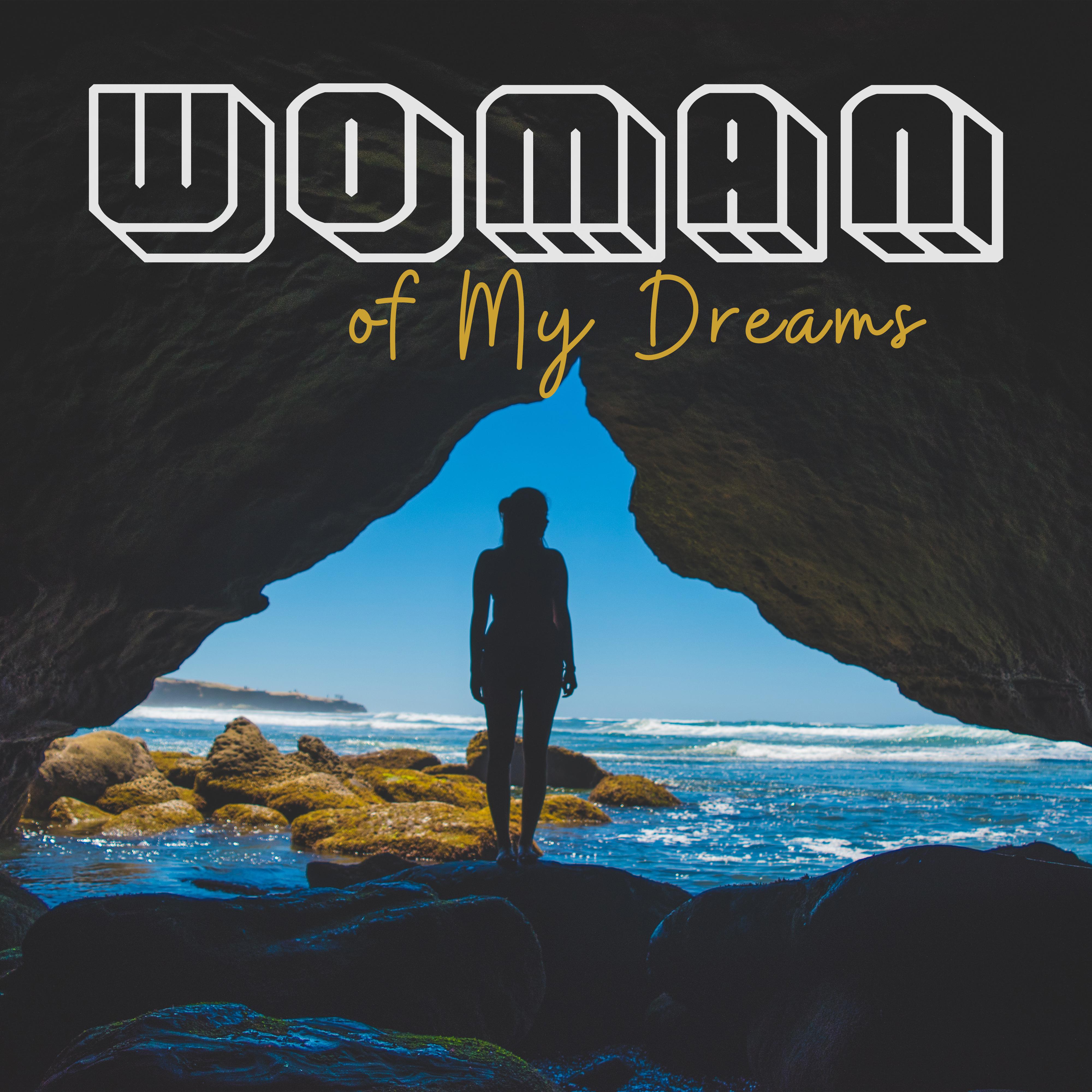 Woman of My Dreams  Light, Romantic Jazz Songs for All Those in Love and Looking for True Love