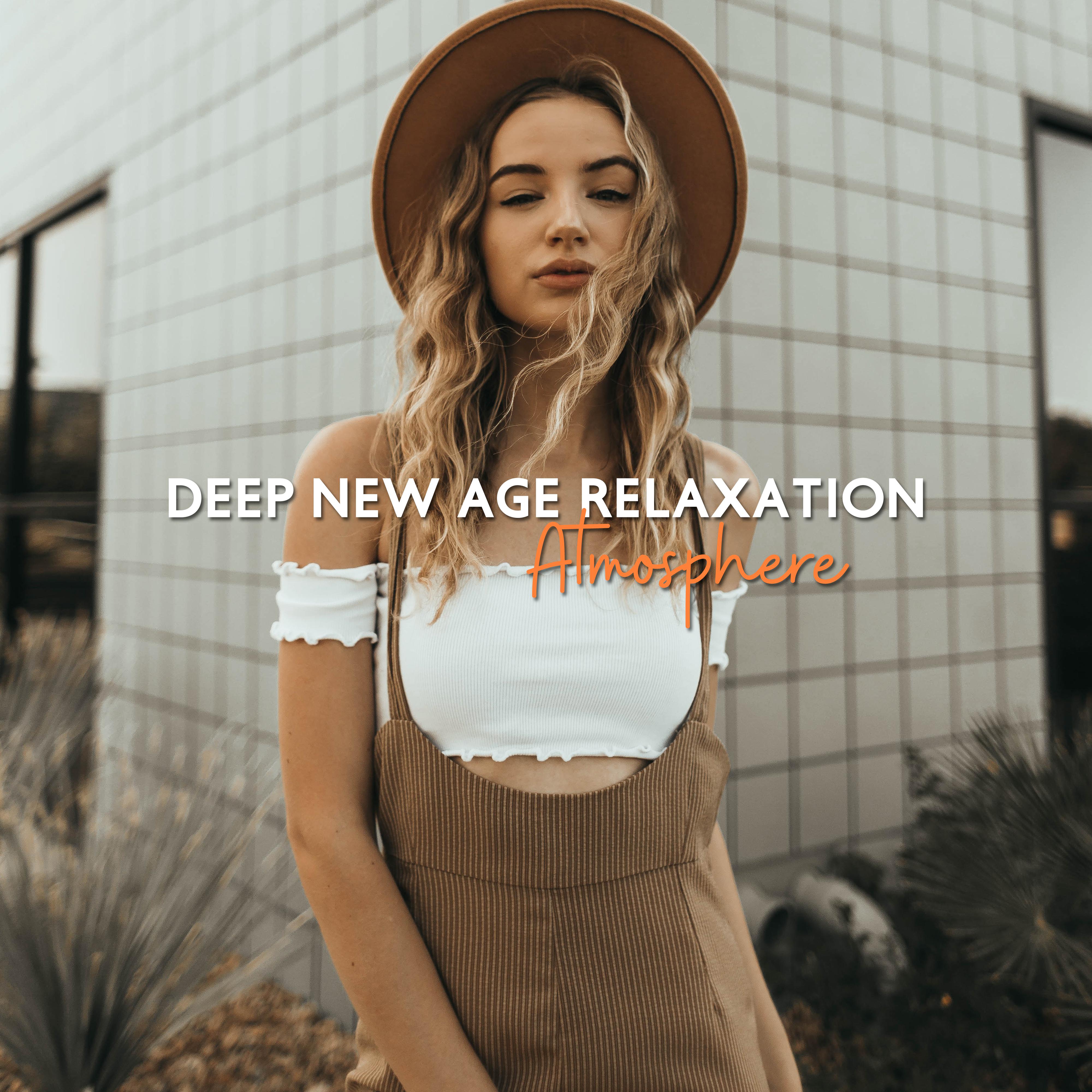 Deep New Age Relaxation Atmosphere: 2019 Compilation of Ambient & Nature Music for Relax After Tough Days, Rest & Calming Down, Destroy Bad Thoughts, Stress Relief