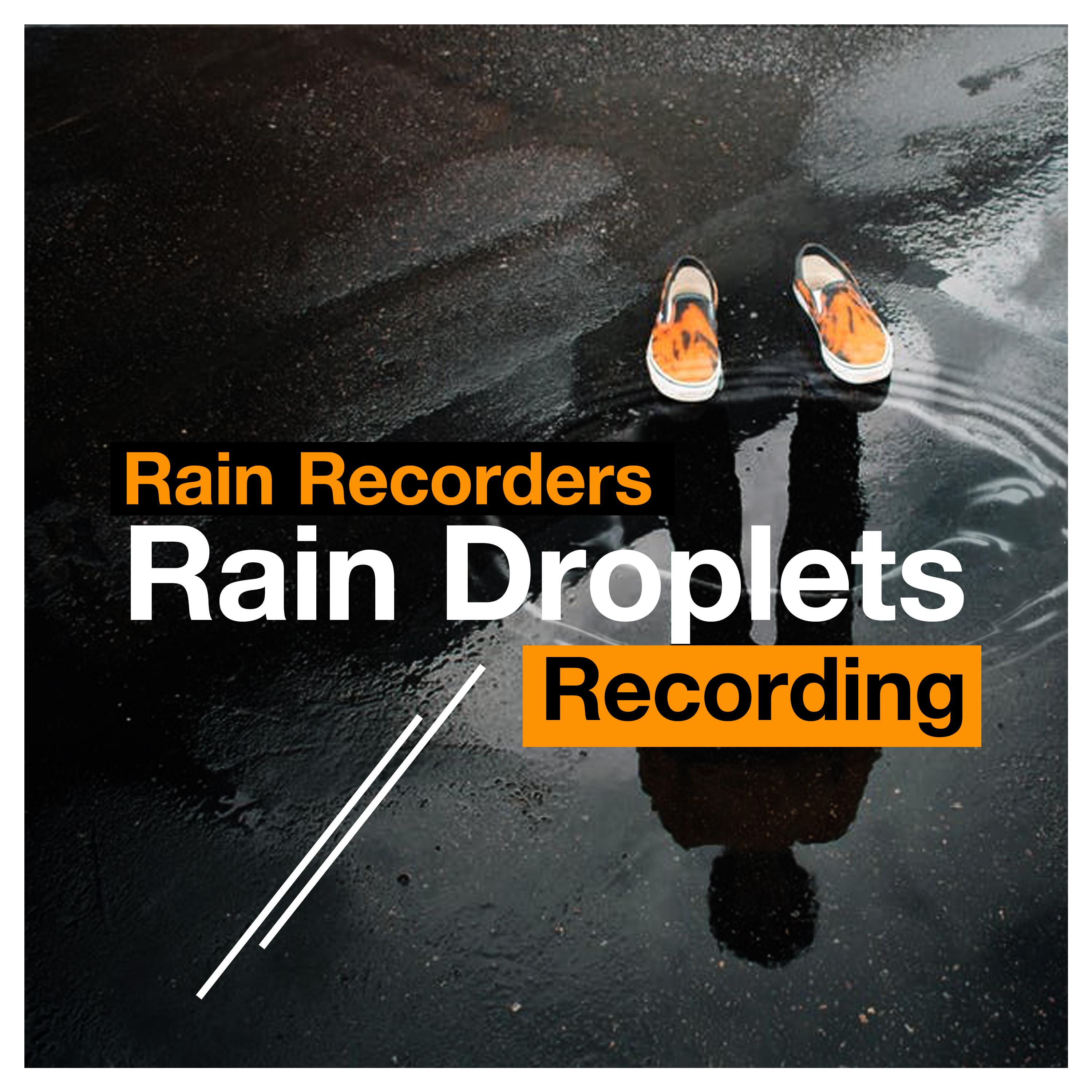 Rain Droplets Recording