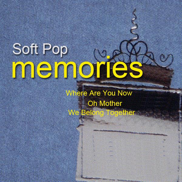 Soft Pop memories