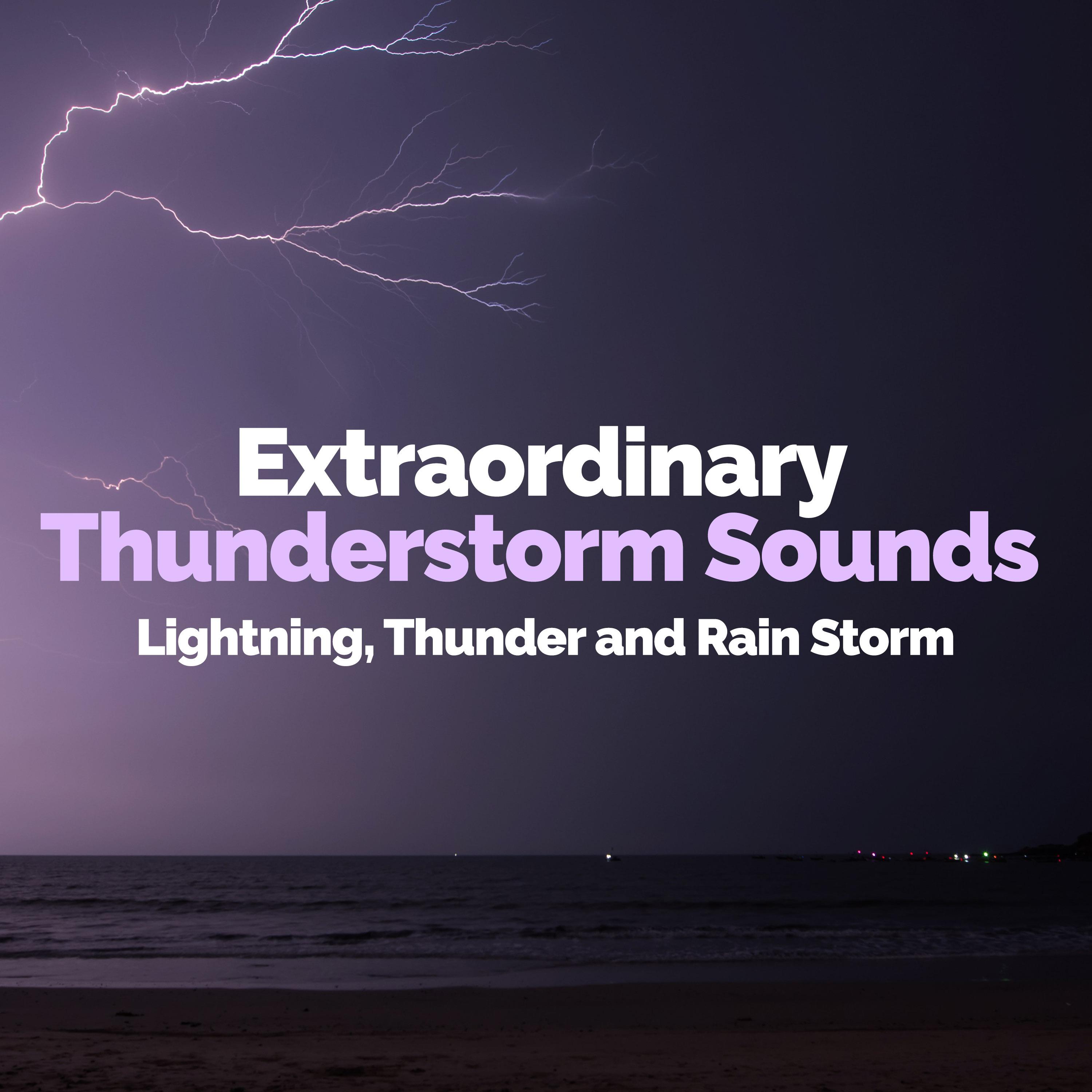 Extraordinary Thunderstorm Sounds