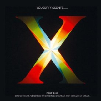 Yousef Presents Circus X (Part