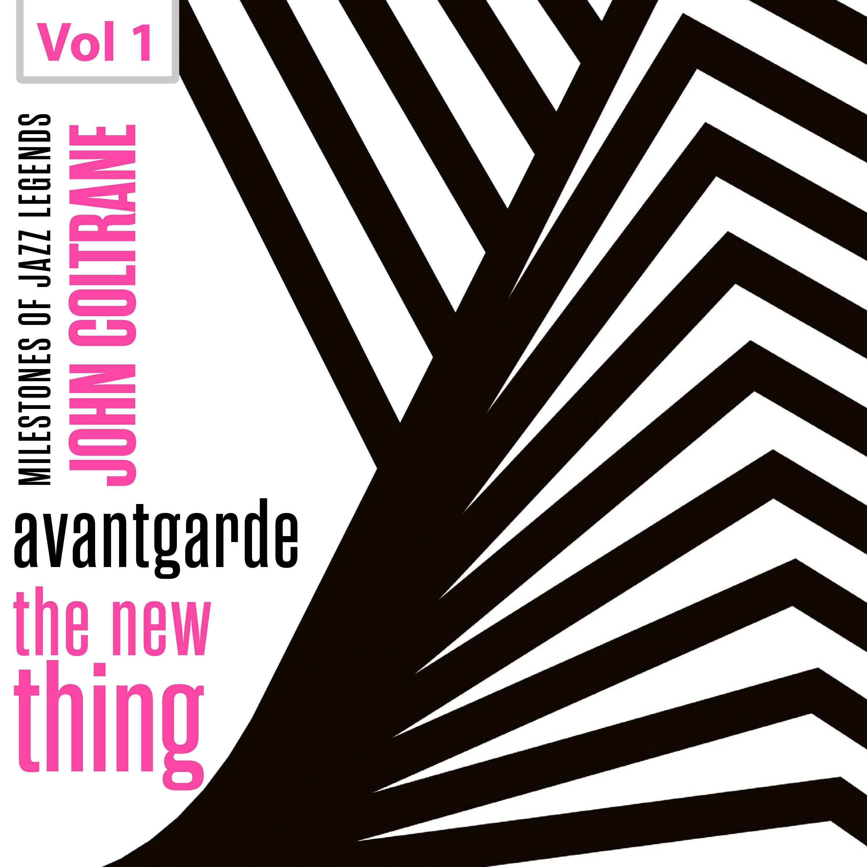 Milestones of Jazz Legends - Avantgarde the New Thing, Vol. 1