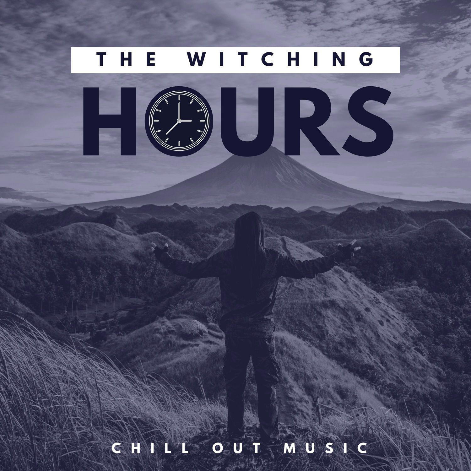 The Witching Hours - Chill Out Music