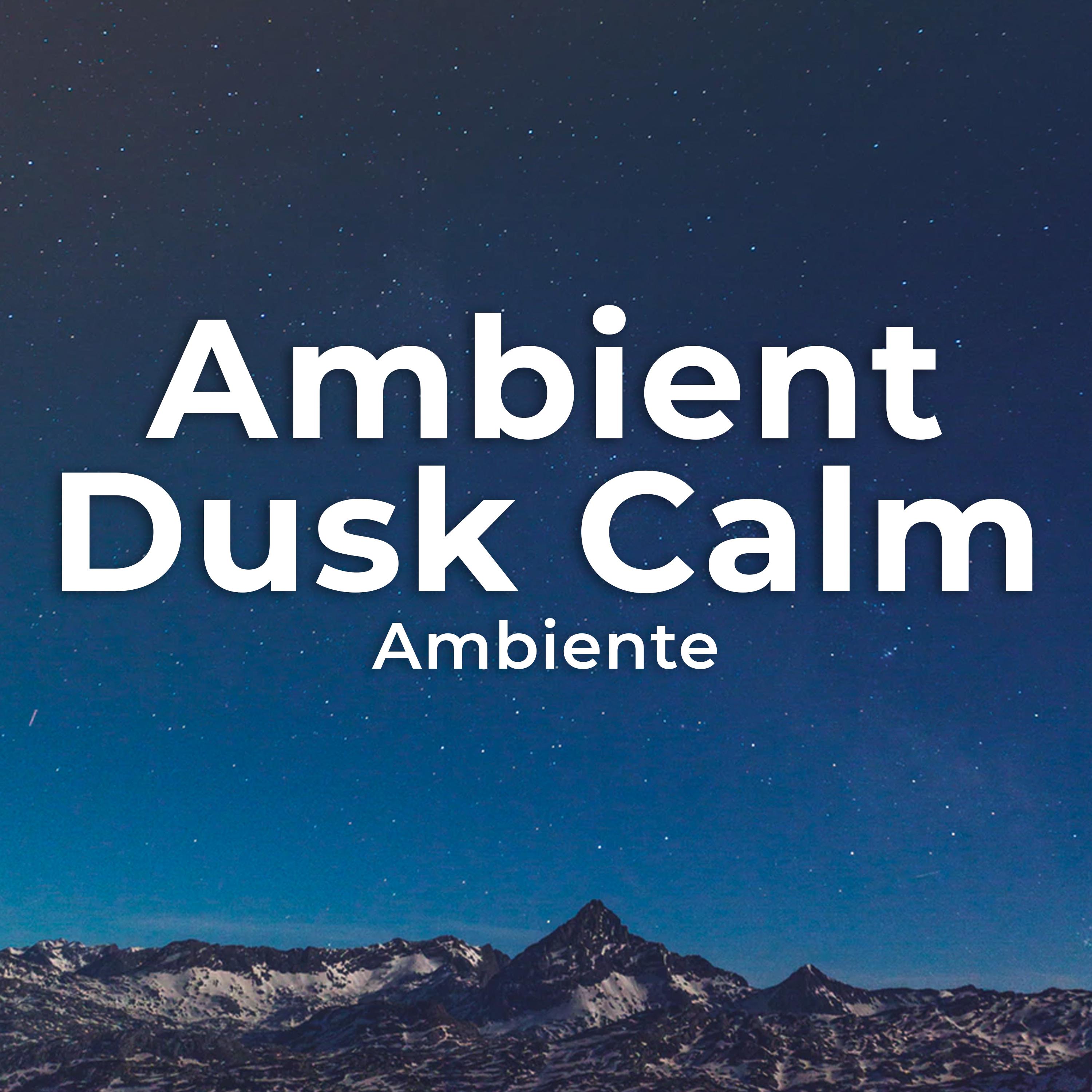 Ambient Dusk Calm