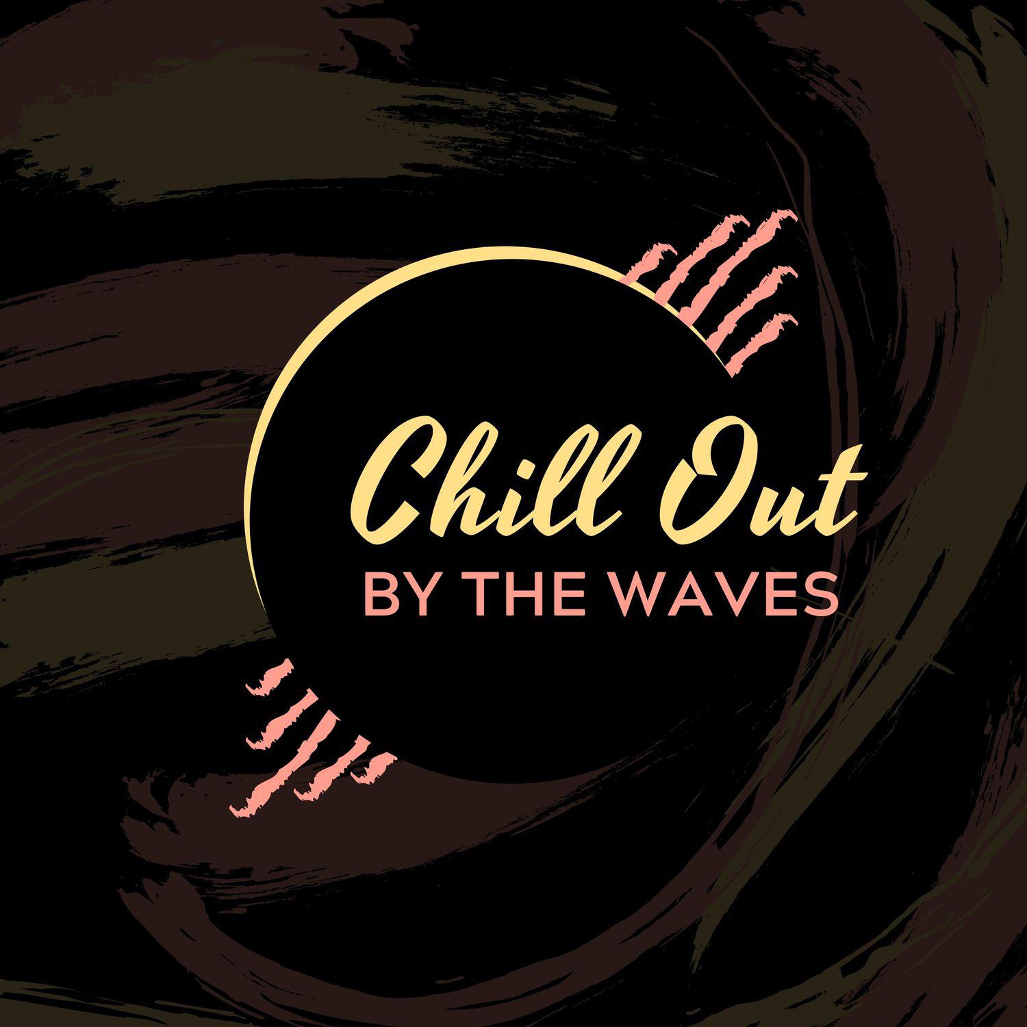 Chill Out by the Waves