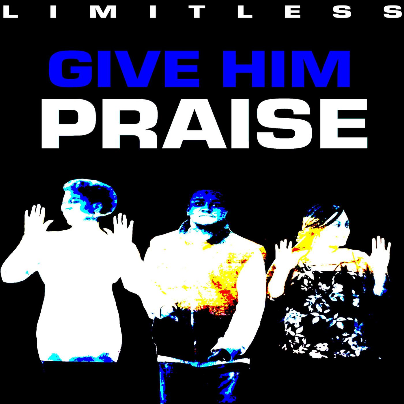 Give Him Praise