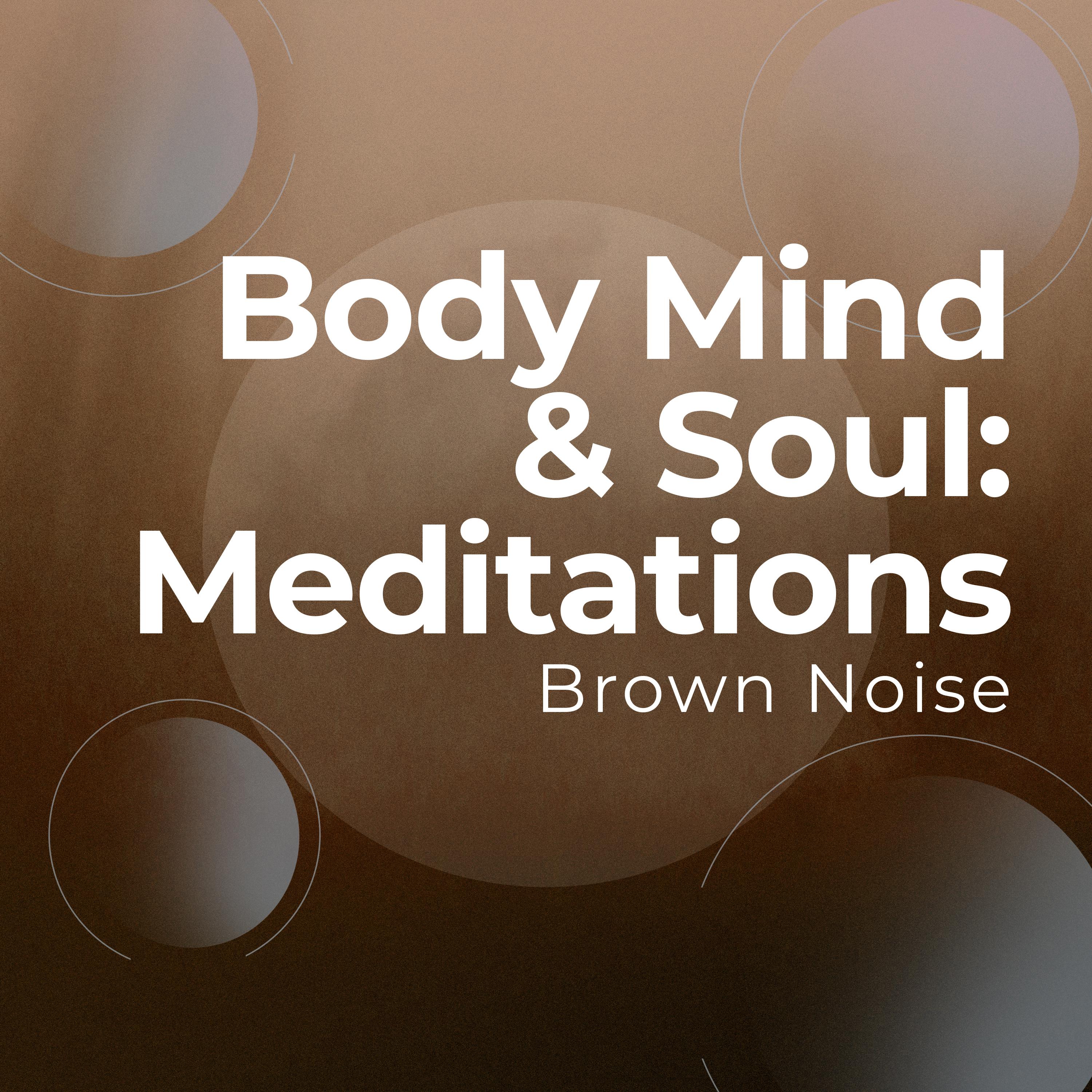 Body Mind & Soul: Meditations